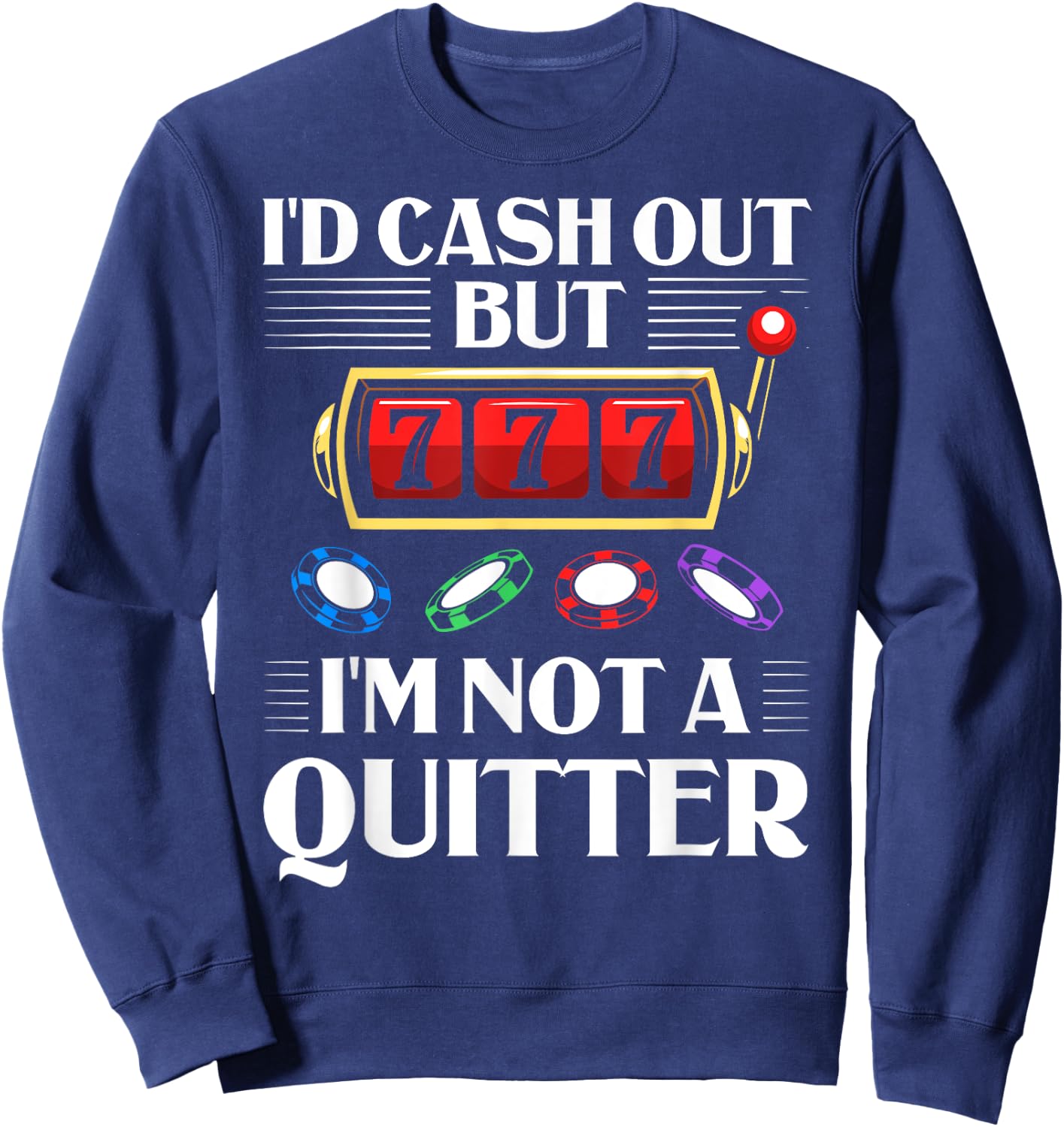 Slot Machine Player Roulette Games Poker Gambling Gambler Sweatshirt - Sweatshirt | Navy