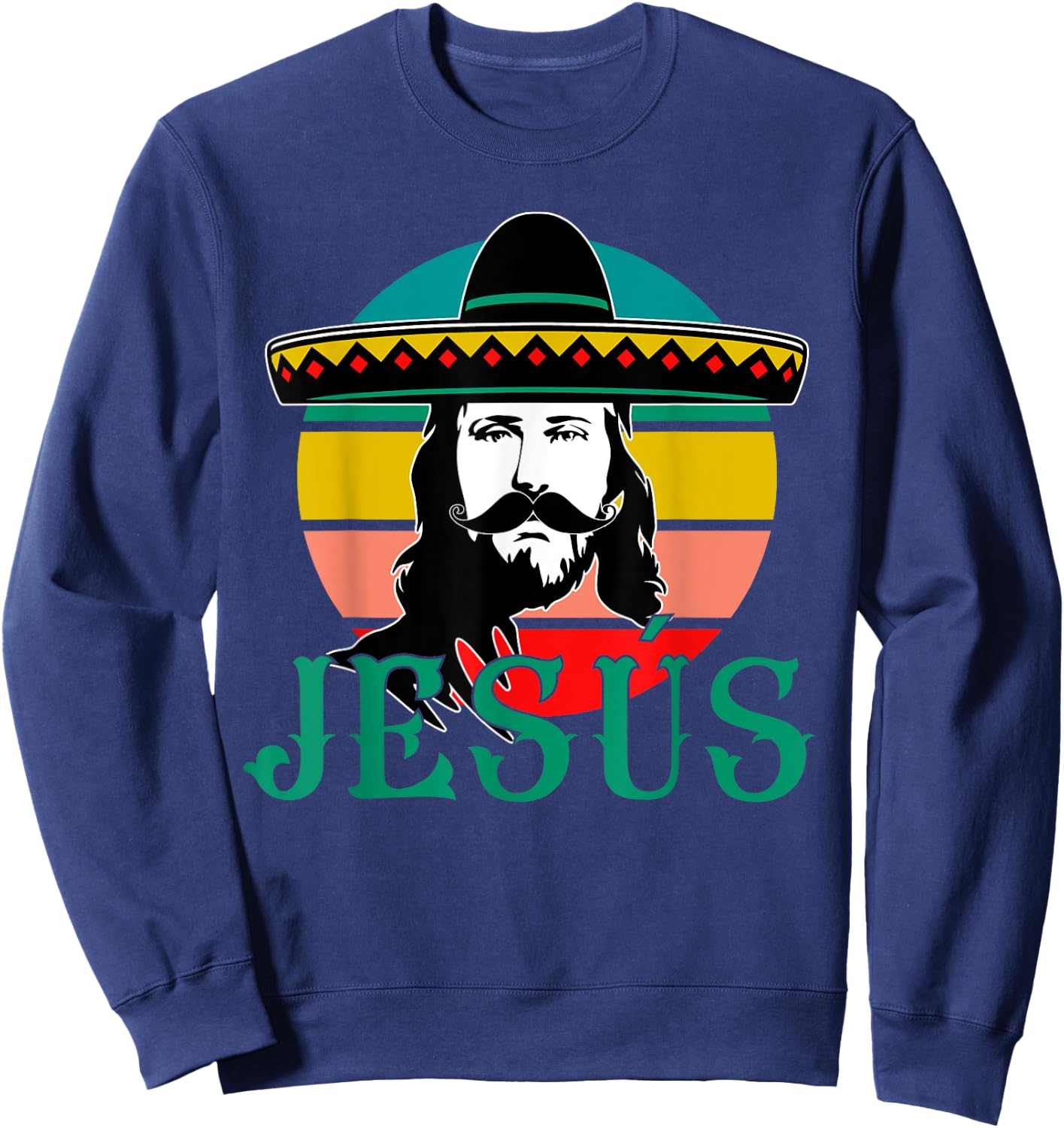 Mexican Jesus Wearing Sombrero Jesús Cristo Fiesta Retro Sweatshirt - Sweatshirt | Navy