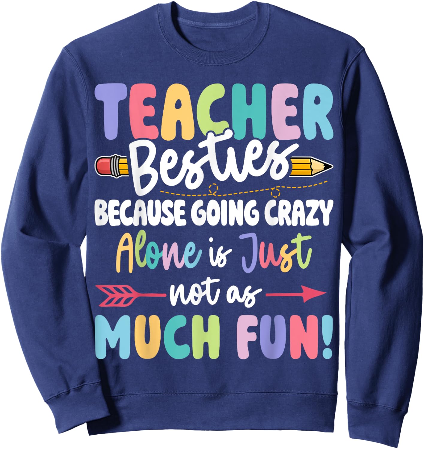 Teacher Besties Funny Matching Teacher Besties Sweatshirt - Sweatshirt | Navy
