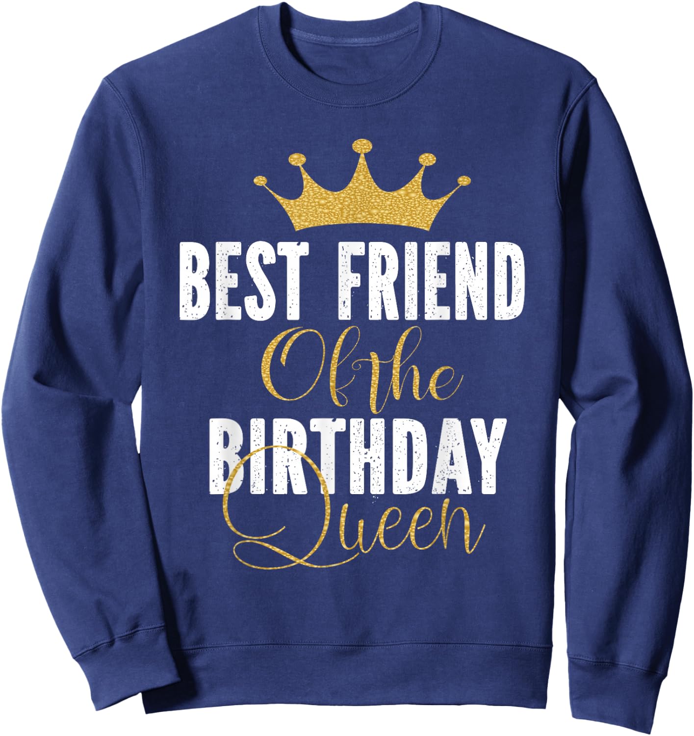 Best Friend of The Birthday Queen Women Party Gift Sweatshirt - Sweatshirt | Navy