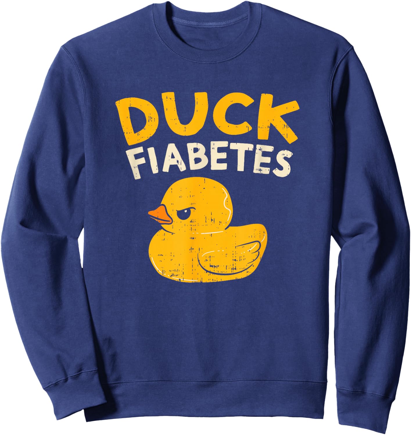 Funny Diabetes Awareness I Duck Fiabetes I Cool Rubber Duck Sweatshirt - Sweatshirt | Navy