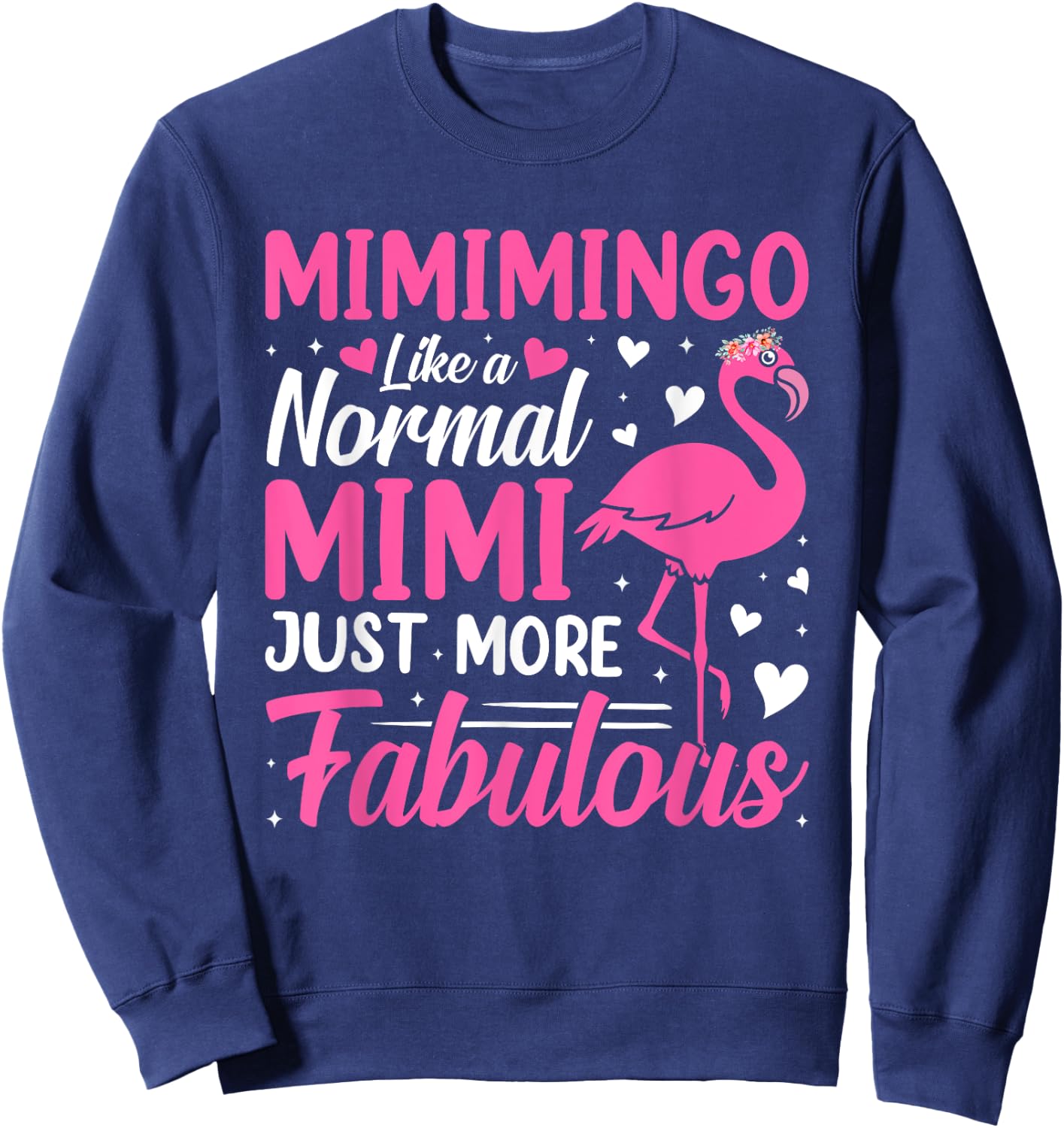 Flamingo Mimimingo like a normal Mimi Funny Grandma Sweatshirt - Sweatshirt | Navy