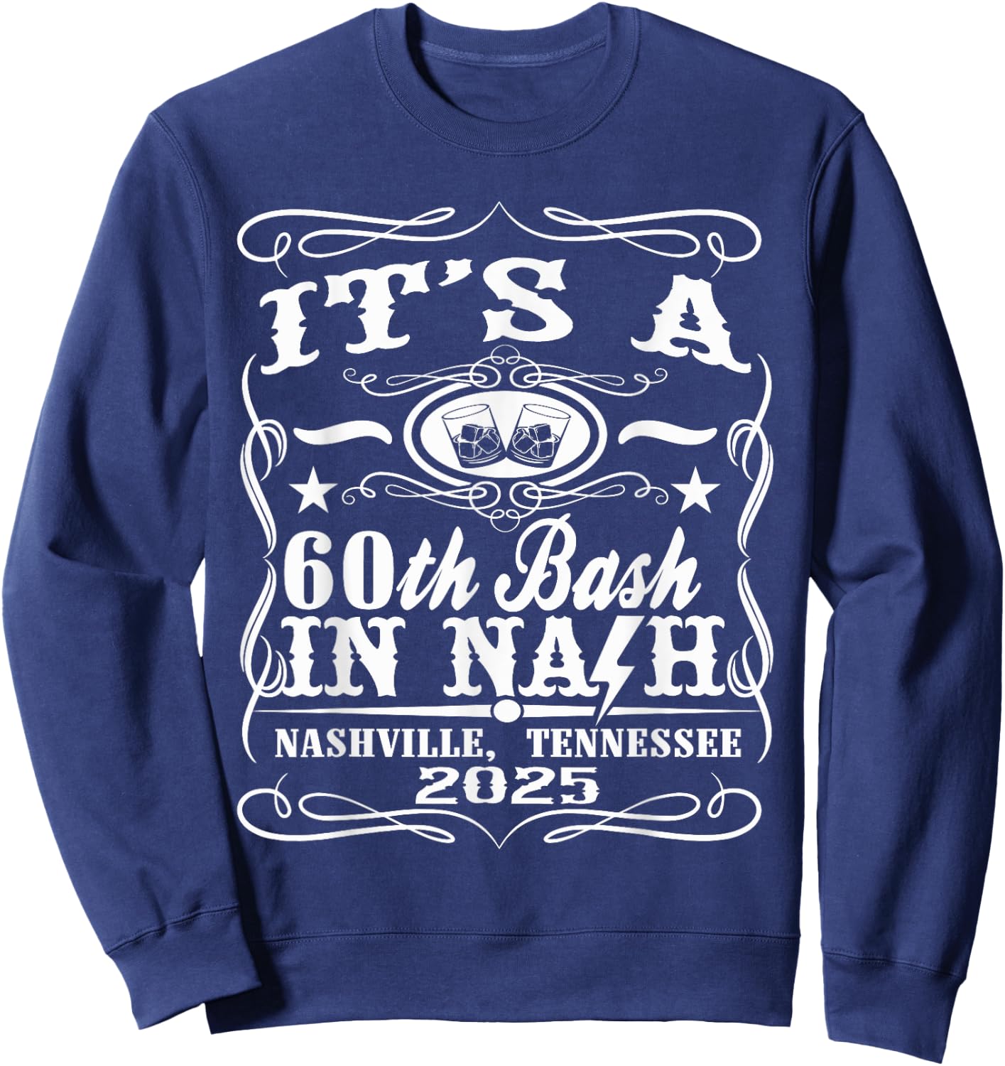 It's A Nashville 60th Birthday Sweatshirt - Sweatshirt | Navy