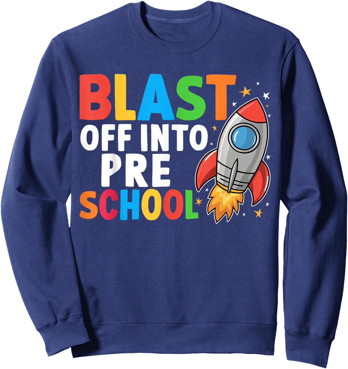 Blast Off Into Preschool First Day Of School Space Sweatshirt - Sweatshirt | Navy