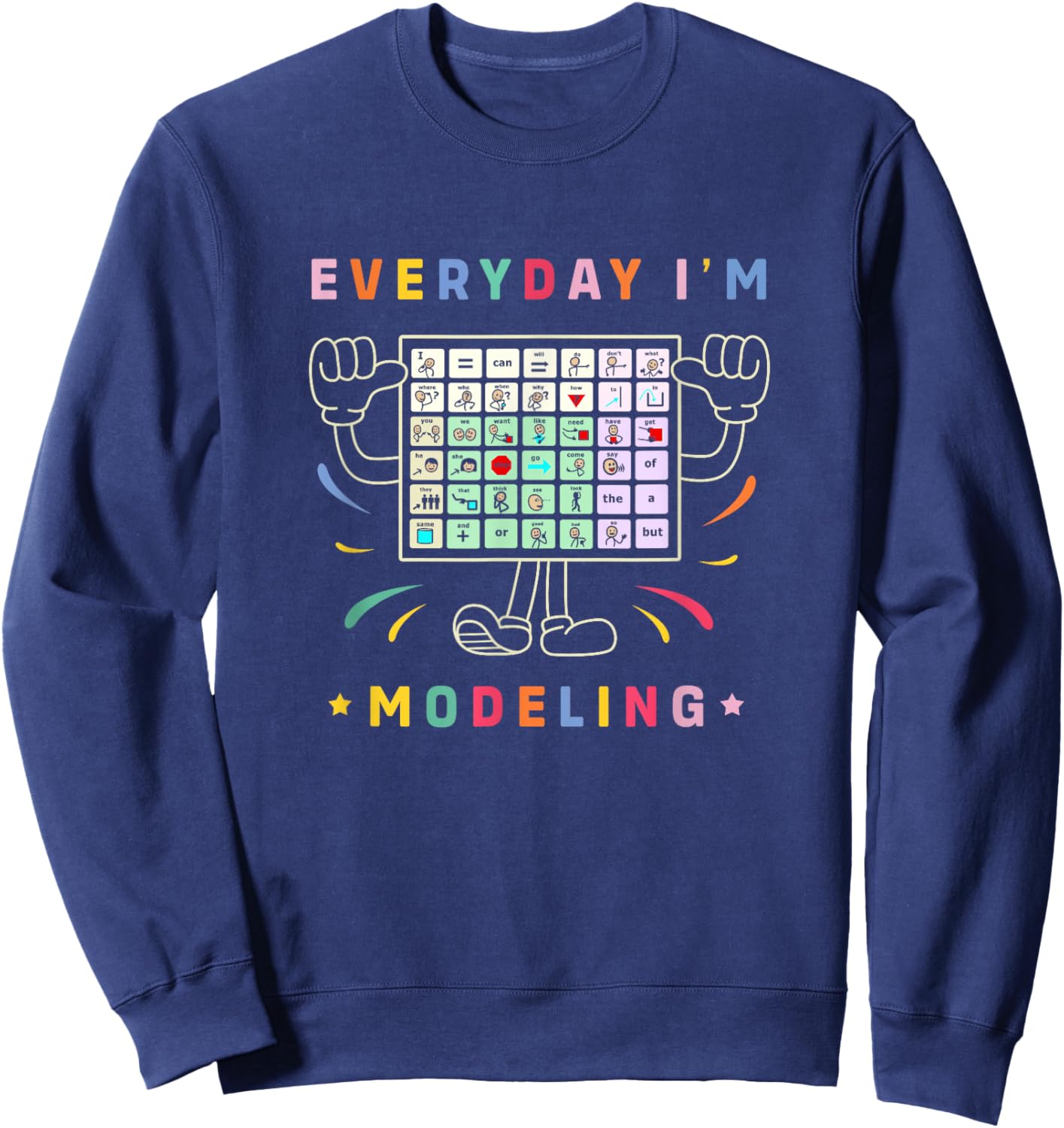 AAC Awareness Month Gifts AAC Speech Therapy Cute AAC Communication AAC Symbols Everyday I'm Modelling Sweatshirt - Sweatshirt | Navy