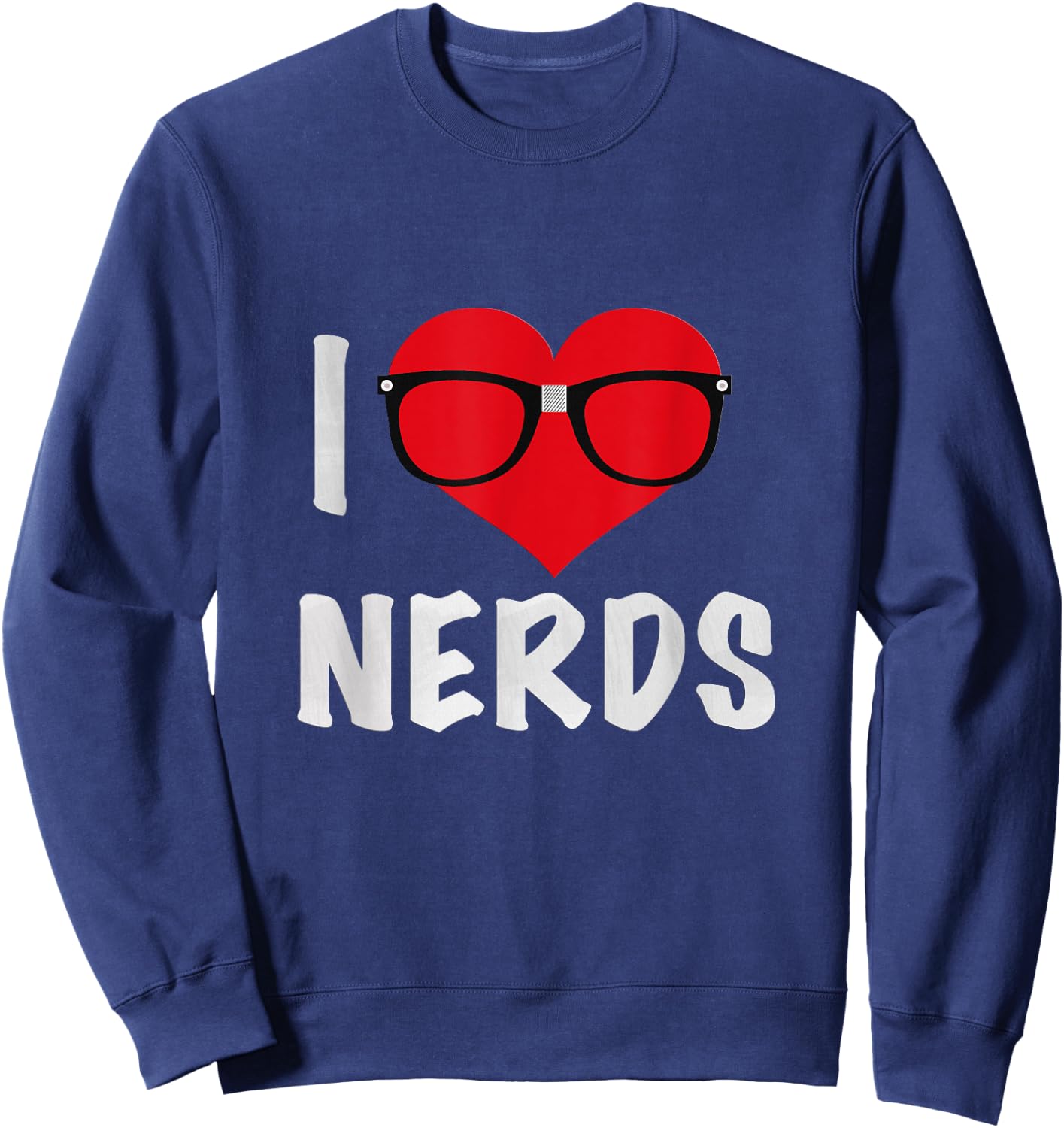 Funny I Love Nerds Sweatshirt - Sweatshirt | Navy