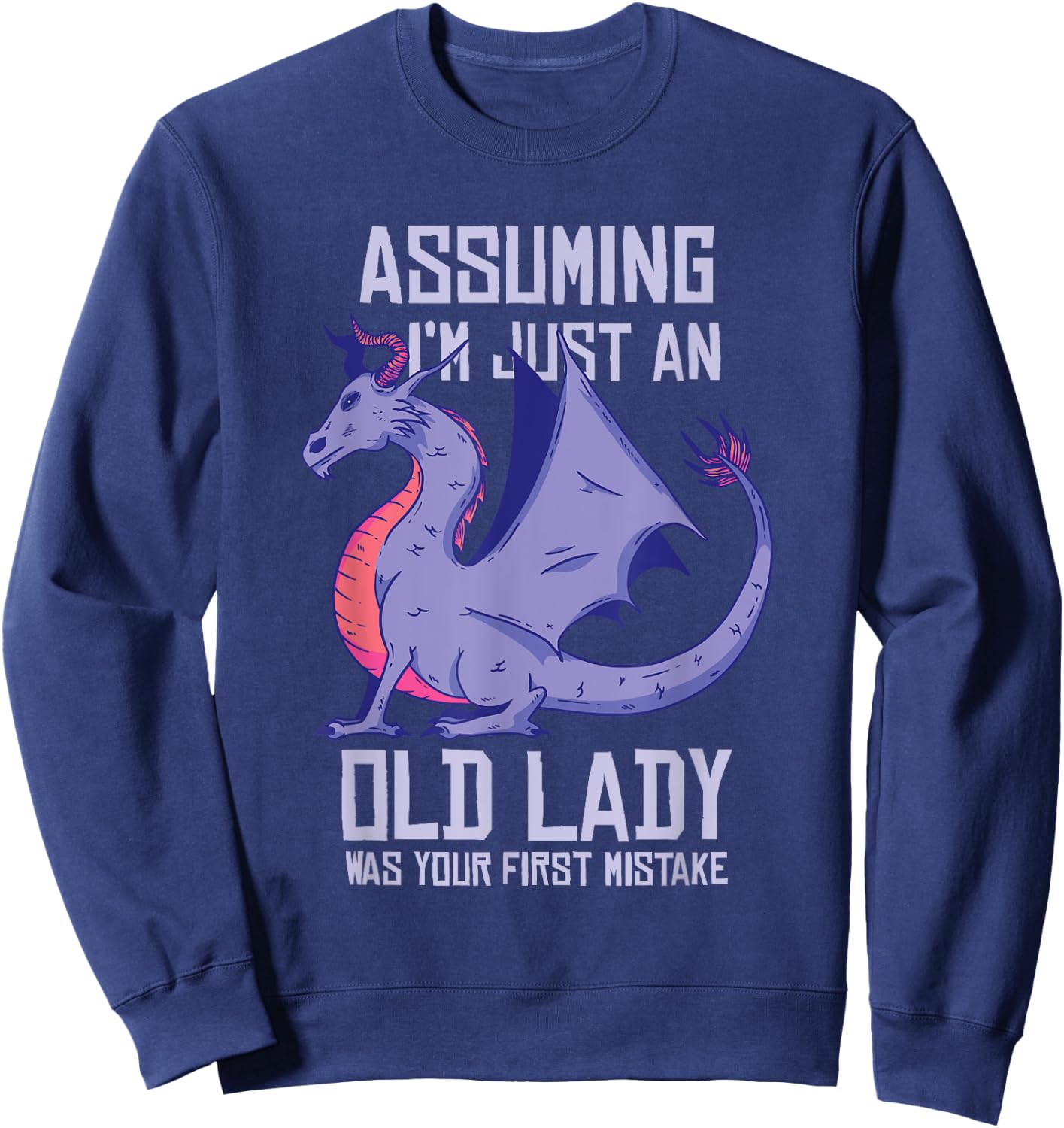 Dragon Old Lady Funny Purple Fantasy Grandma Quote Graphic Sweatshirt - Sweatshirt | Navy