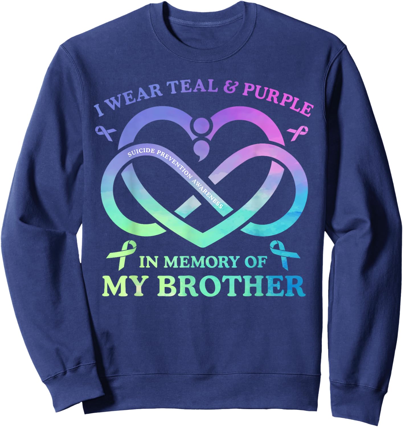 I Wear Teal & Purple Memory Of My Brother Suicide Prevention Sweatshirt - Sweatshirt | Navy