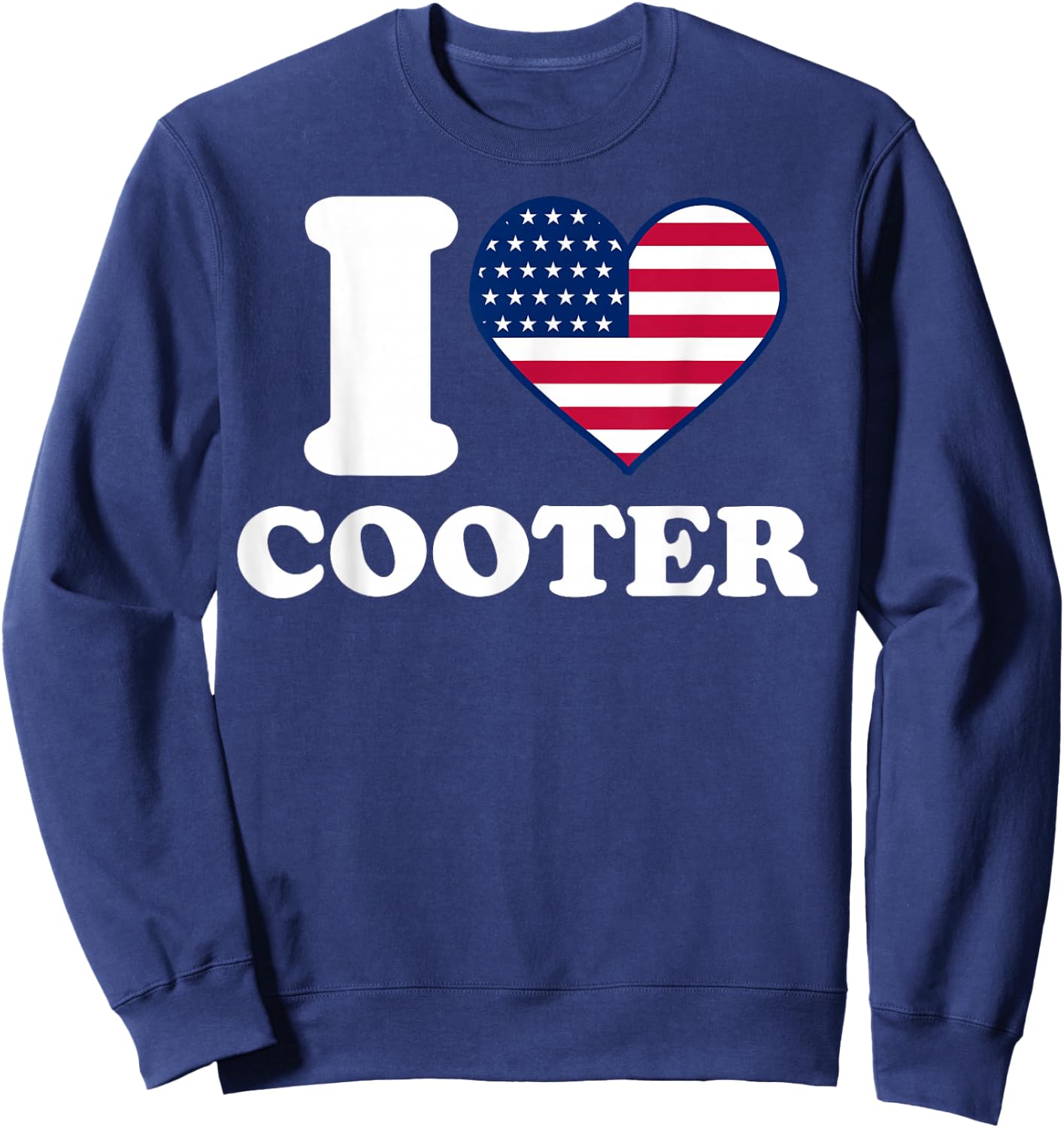 I love Cooter I heart Cooter Sweatshirt - Sweatshirt | Navy