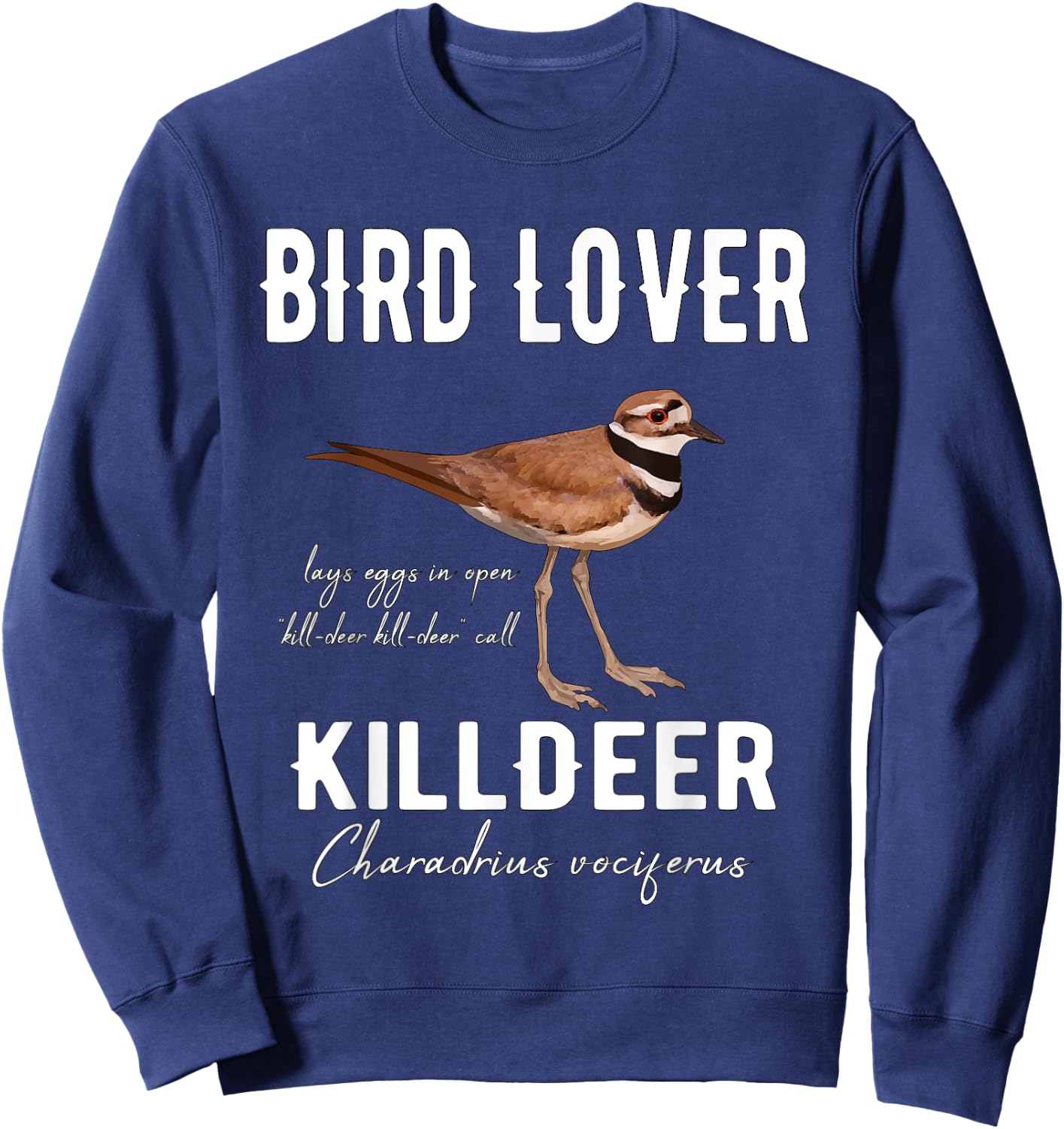 Bird Lover Killdeer with Scientific Name Birder Gift Sweatshirt - Sweatshirt | Navy