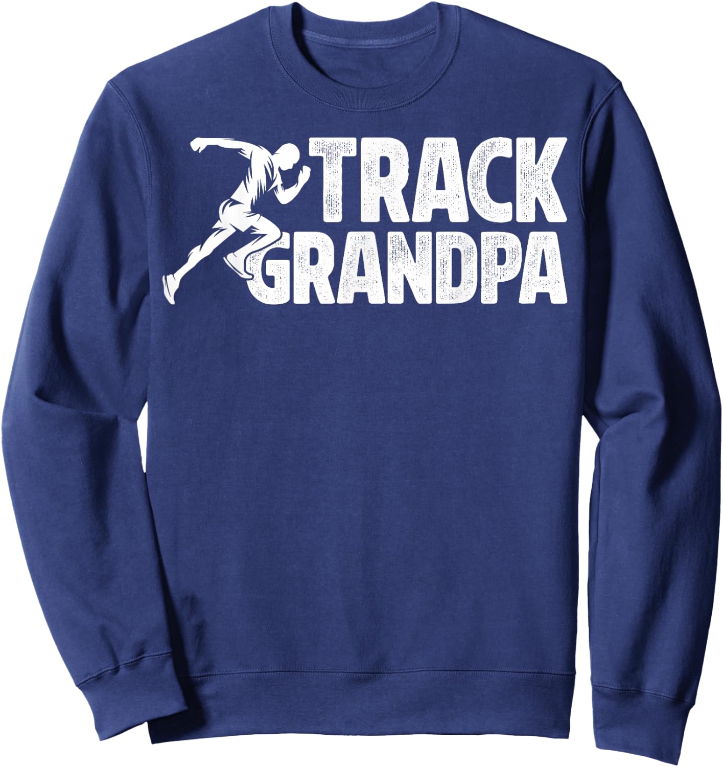 Track Grandpa Of A Track And Field Athlete Track Grandfather Sweatshirt - Sweatshirt | Navy