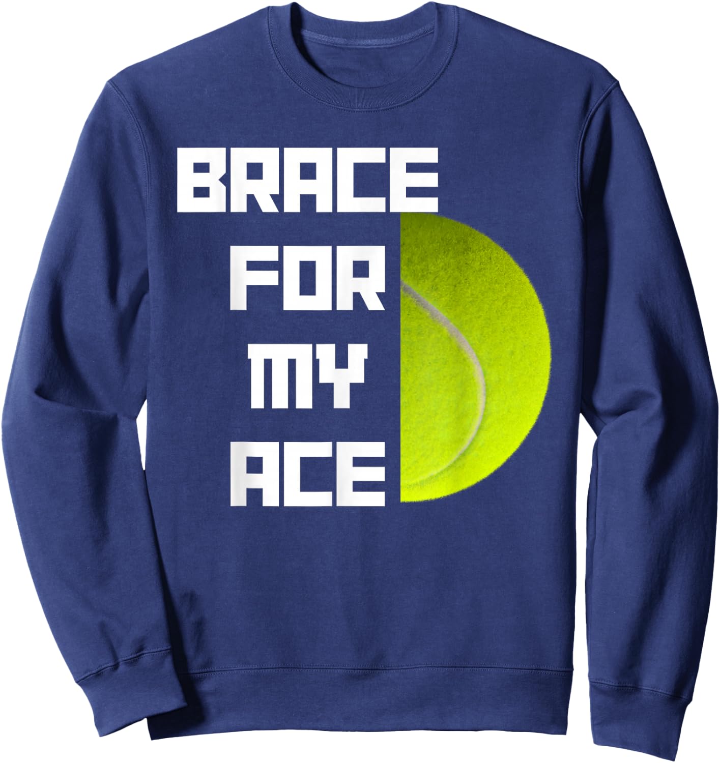 Funny Tennis Pun Racket Serve Ace Sweatshirt - Sweatshirt | Navy