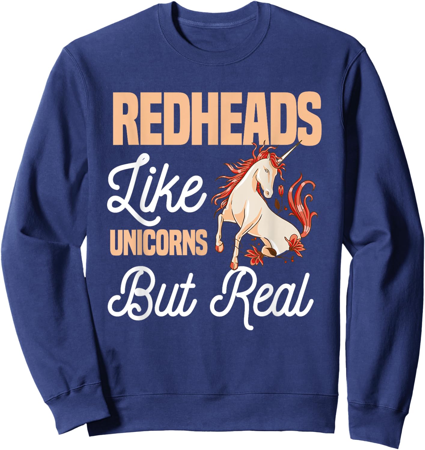 Redheads Like Unicorns But Real Red Hair Ginger Sweatshirt - Sweatshirt | Navy