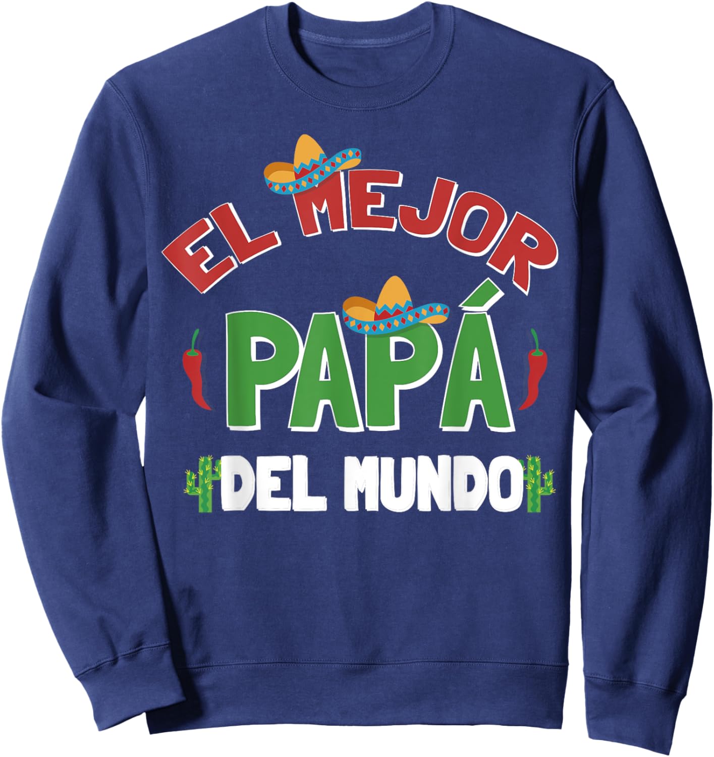 Mexican Dad Shirt Spanish Fathers Day Mejor Papa Mex Sweatshirt - Sweatshirt | Navy