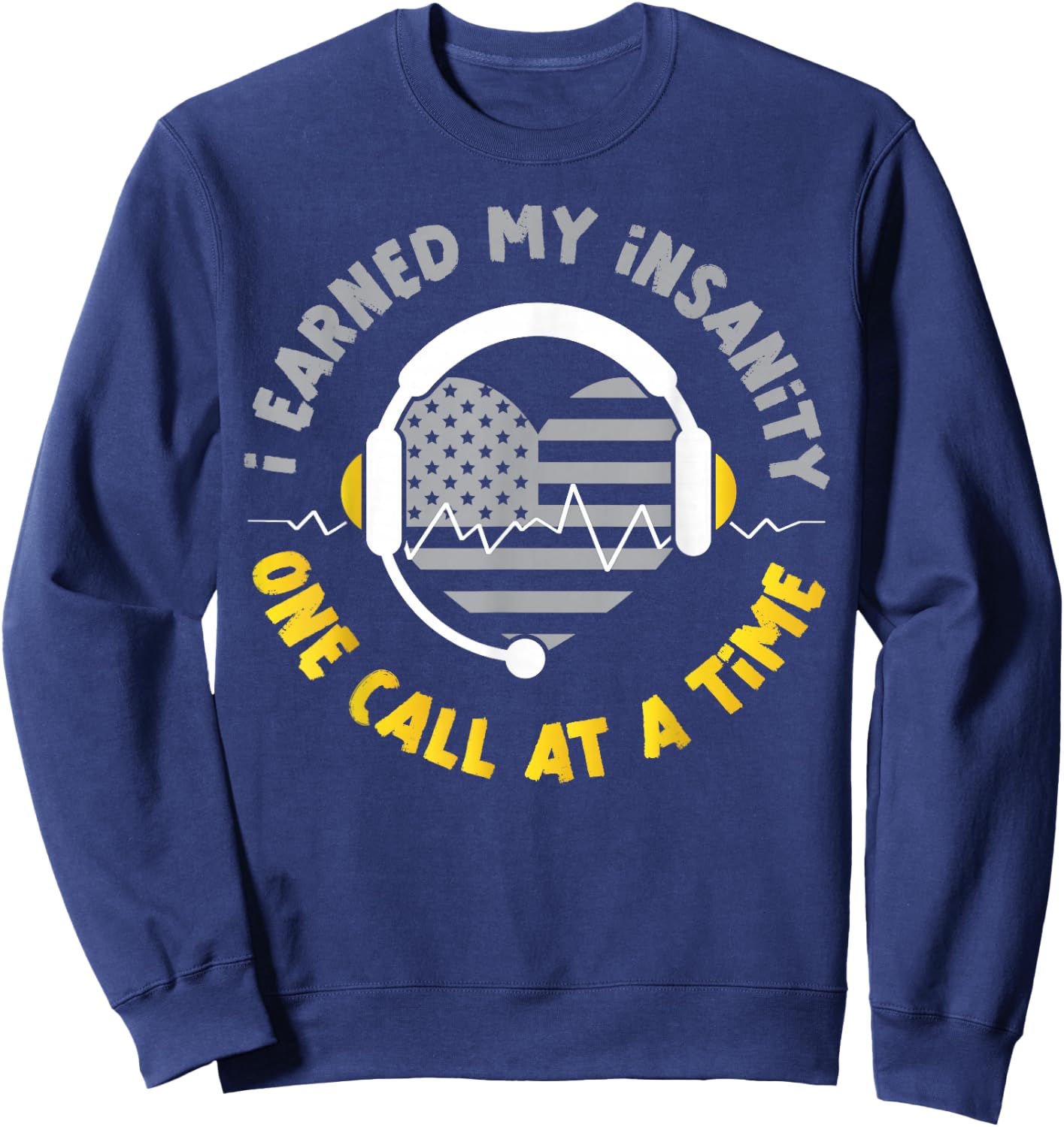 911 Dispatcher Thin Gold Yellow Line American Flag I Earned Sweatshirt - Sweatshirt | Navy
