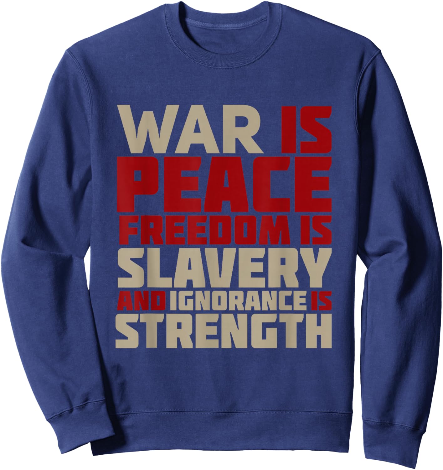 War is Peace Quote Sweatshirt - Sweatshirt | Navy