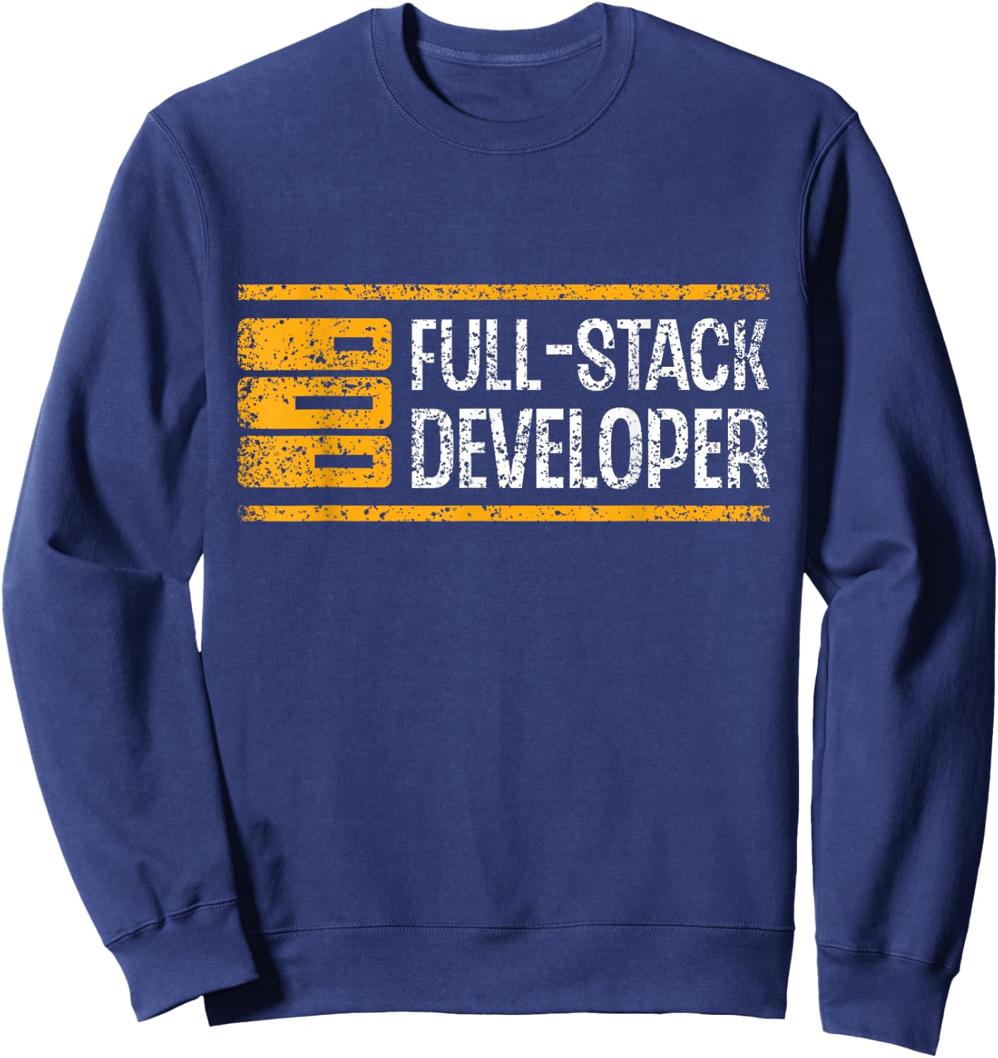 Full Stack Developer Sayings Coder Programmer Code Coding Sweatshirt - Sweatshirt | Navy