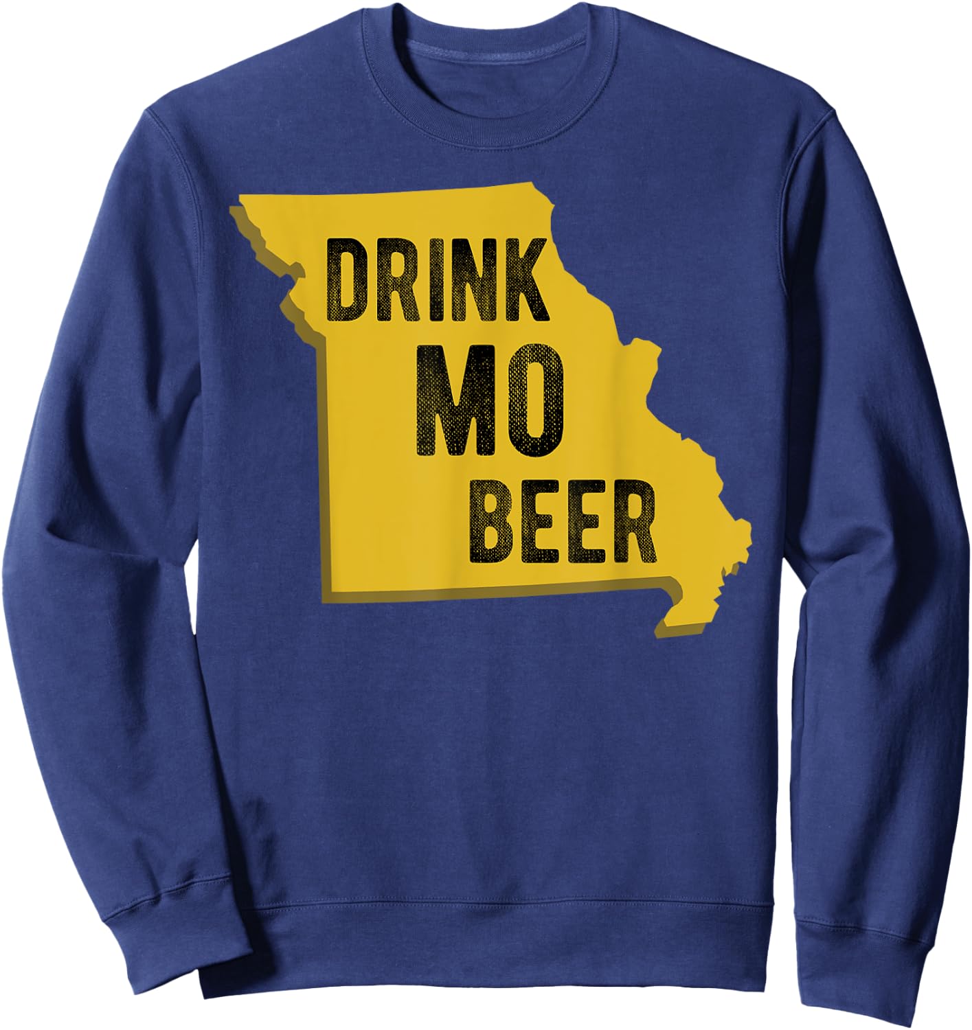 Drink MO Beer State Of Missouri St. Louis Kansas City Sweatshirt - Sweatshirt | Navy
