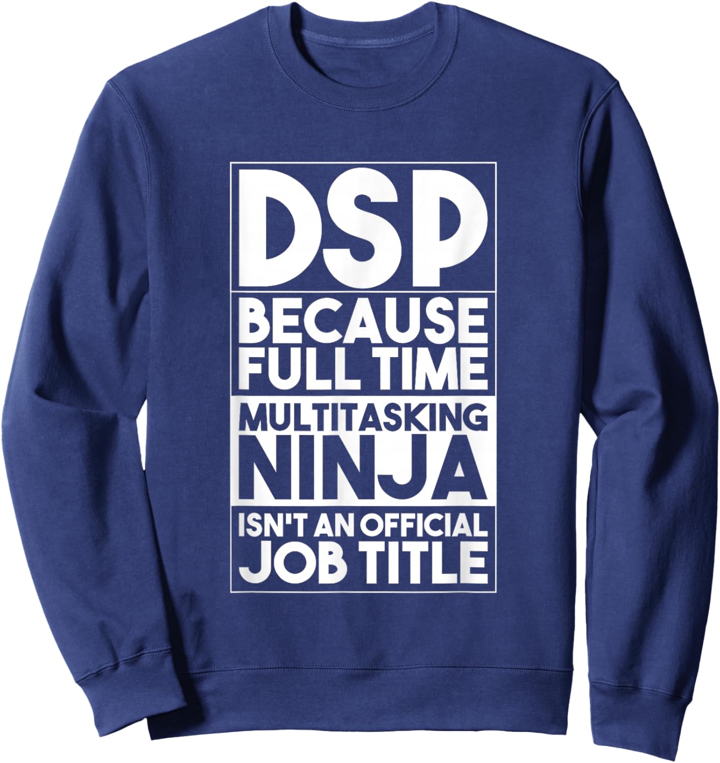 Direct Support Professional DSP Worker Caregiver Funny DSP Sweatshirt - Sweatshirt | Navy
