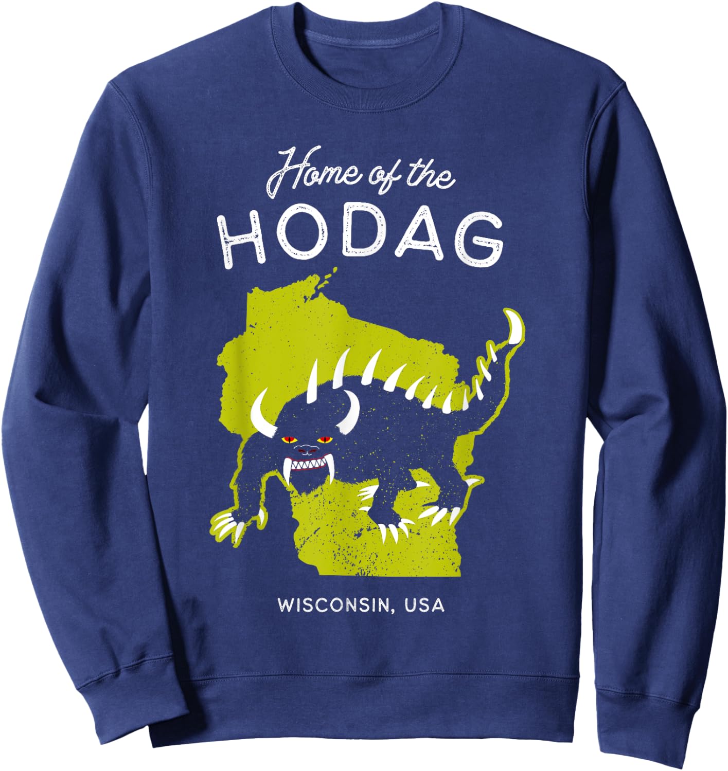 Home of the Hodag - Wisconsin, USA Cryptid Sweatshirt - Sweatshirt | Navy