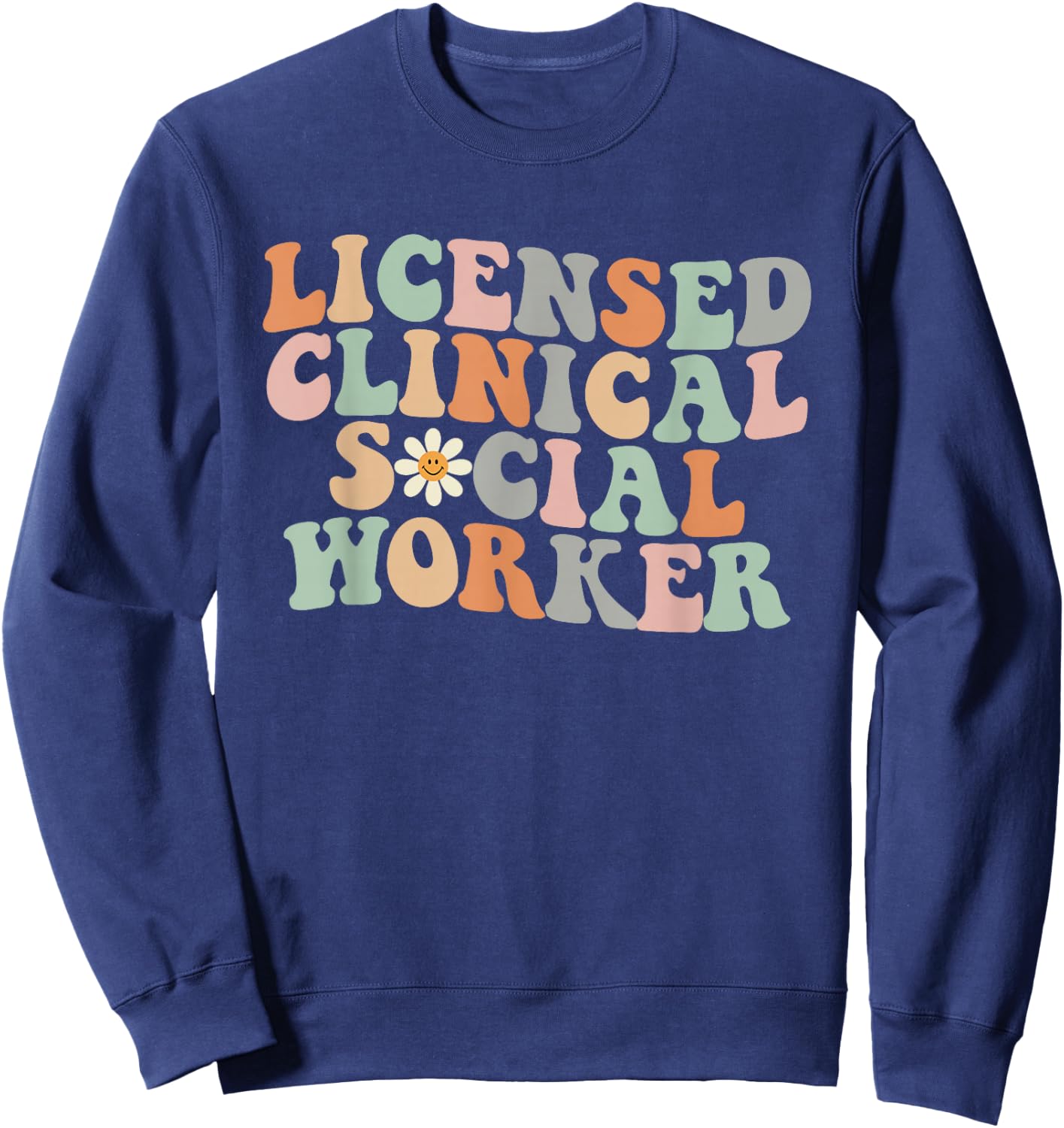 Licensed Clinical Social Worker Groovy LCSW Graduation 2024 Sweatshirt - Sweatshirt | Navy