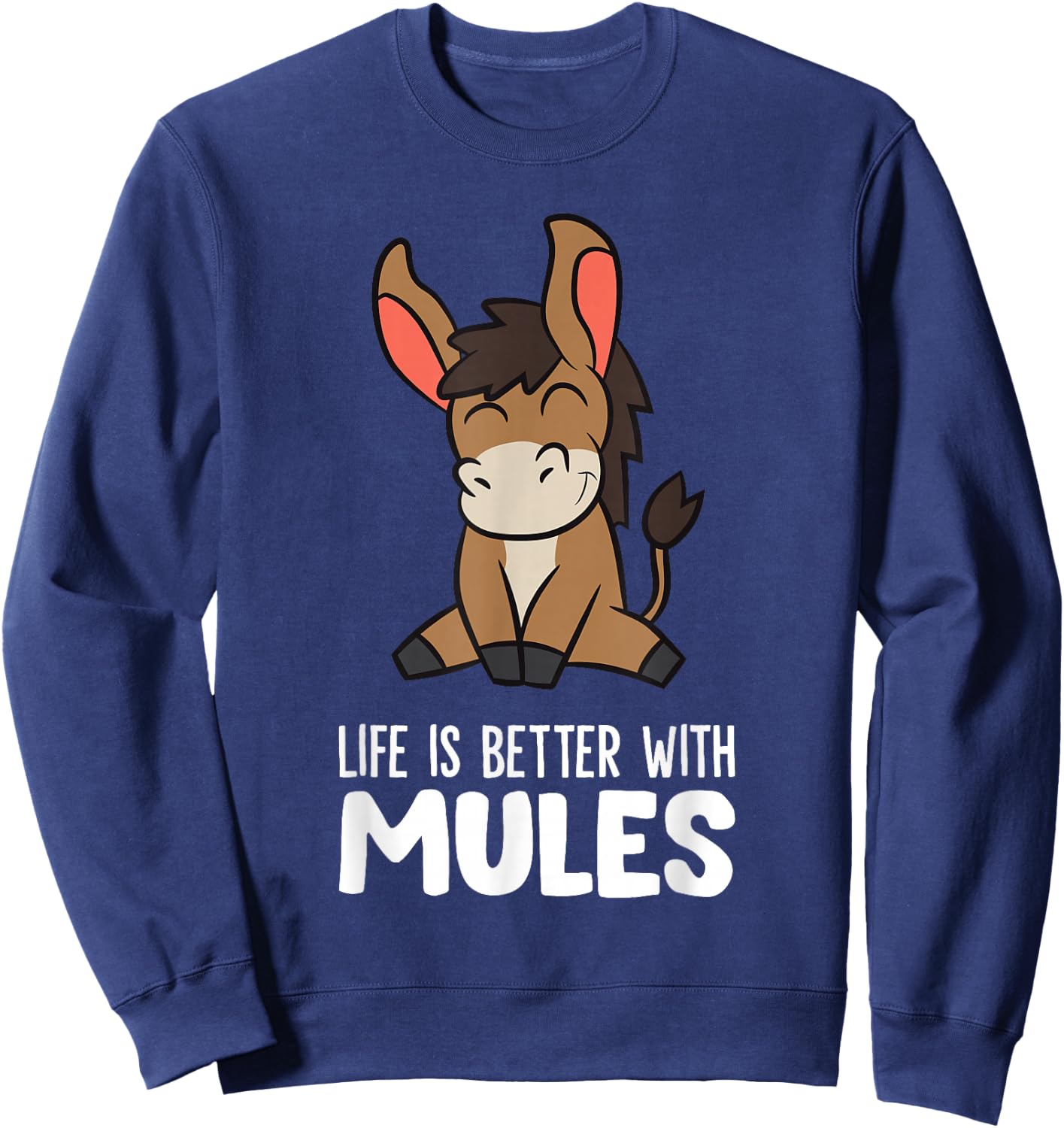 Life Is Better With Mules Sweatshirt - Sweatshirt | Navy