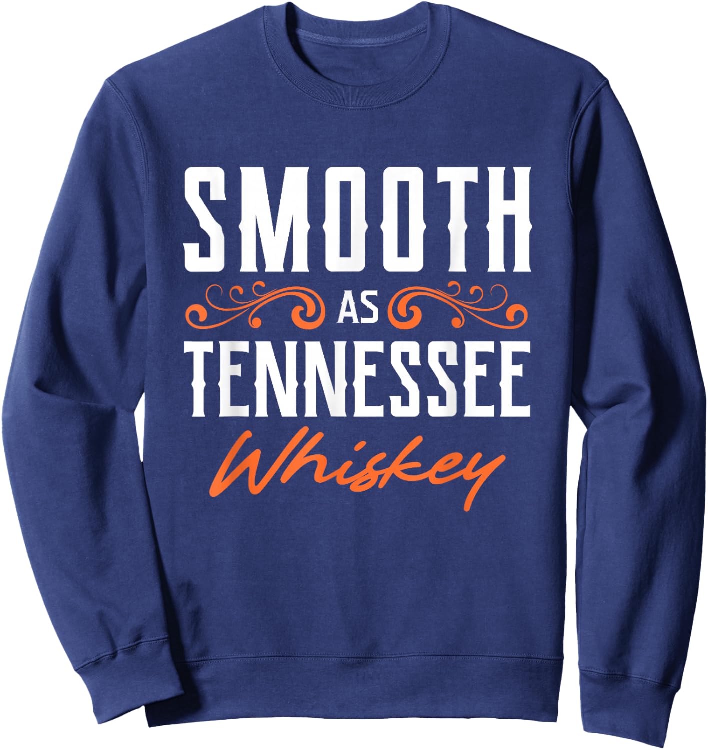 Smooth As Tennessee Whiskey TN State Pride Sweatshirt - Sweatshirt | Navy