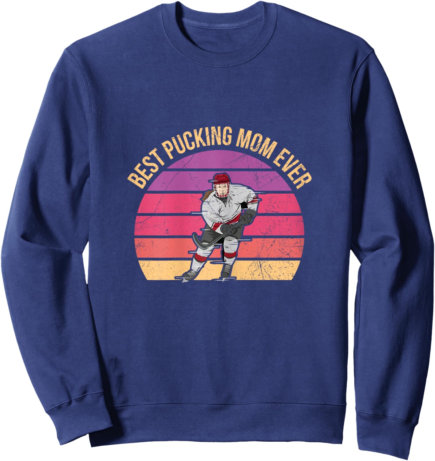 Best Pucking Mom ever Funny Pun for your Ice Hockey Mom Sweatshirt - Sweatshirt | Navy