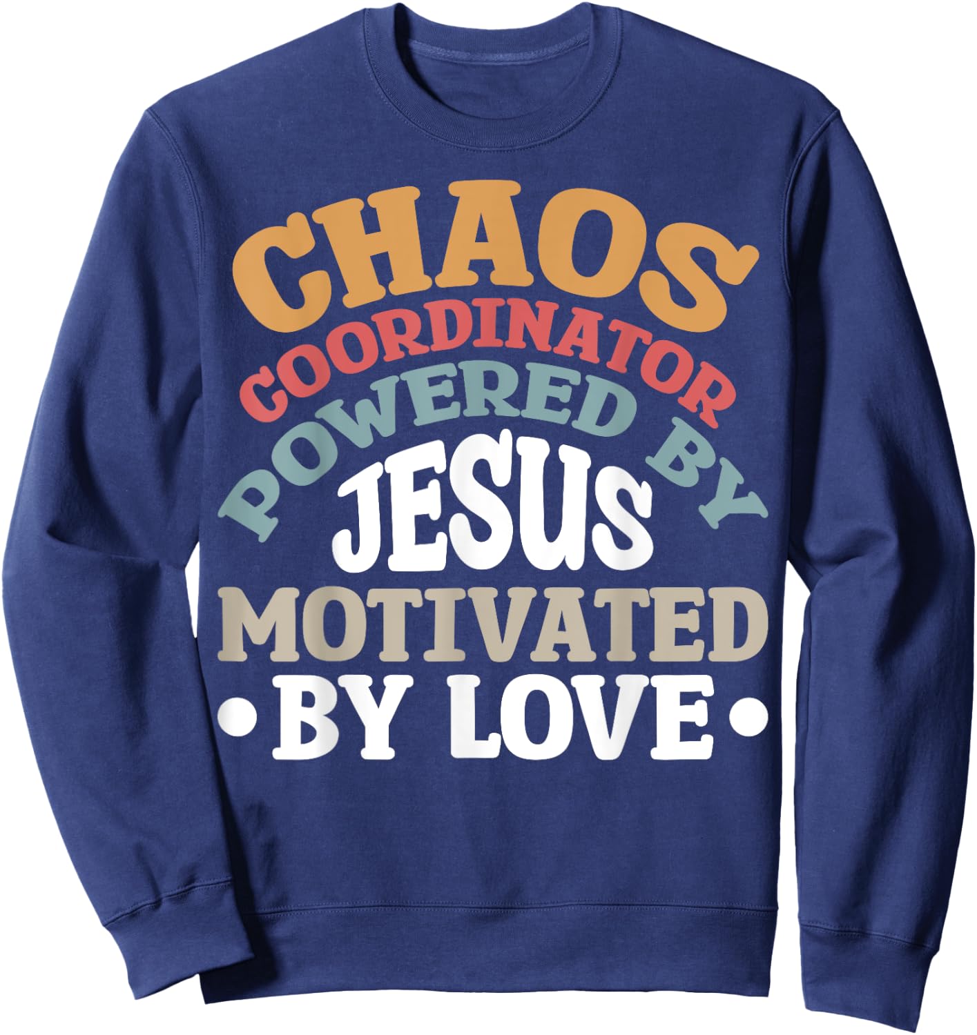 Chaos Coordinator Powered By Jesus Sweatshirt - Sweatshirt | Navy