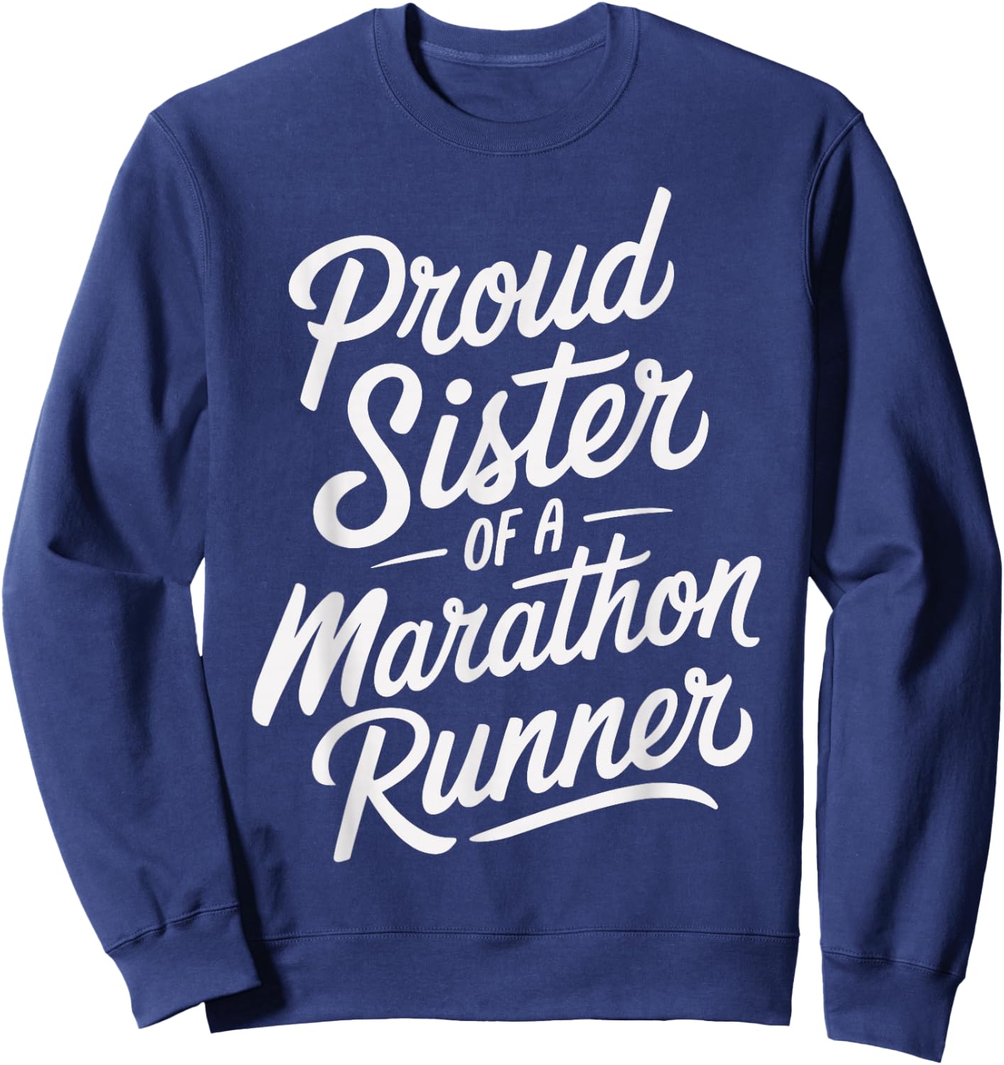 Proud Sister of a Marathon Runner Design for Family Support Sweatshirt - Sweatshirt | Navy