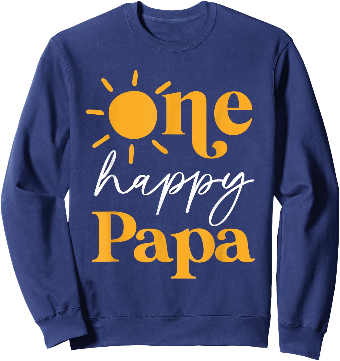 One Happy Papa of The Birthday First Trip Around the Sun Sweatshirt - Sweatshirt | Navy