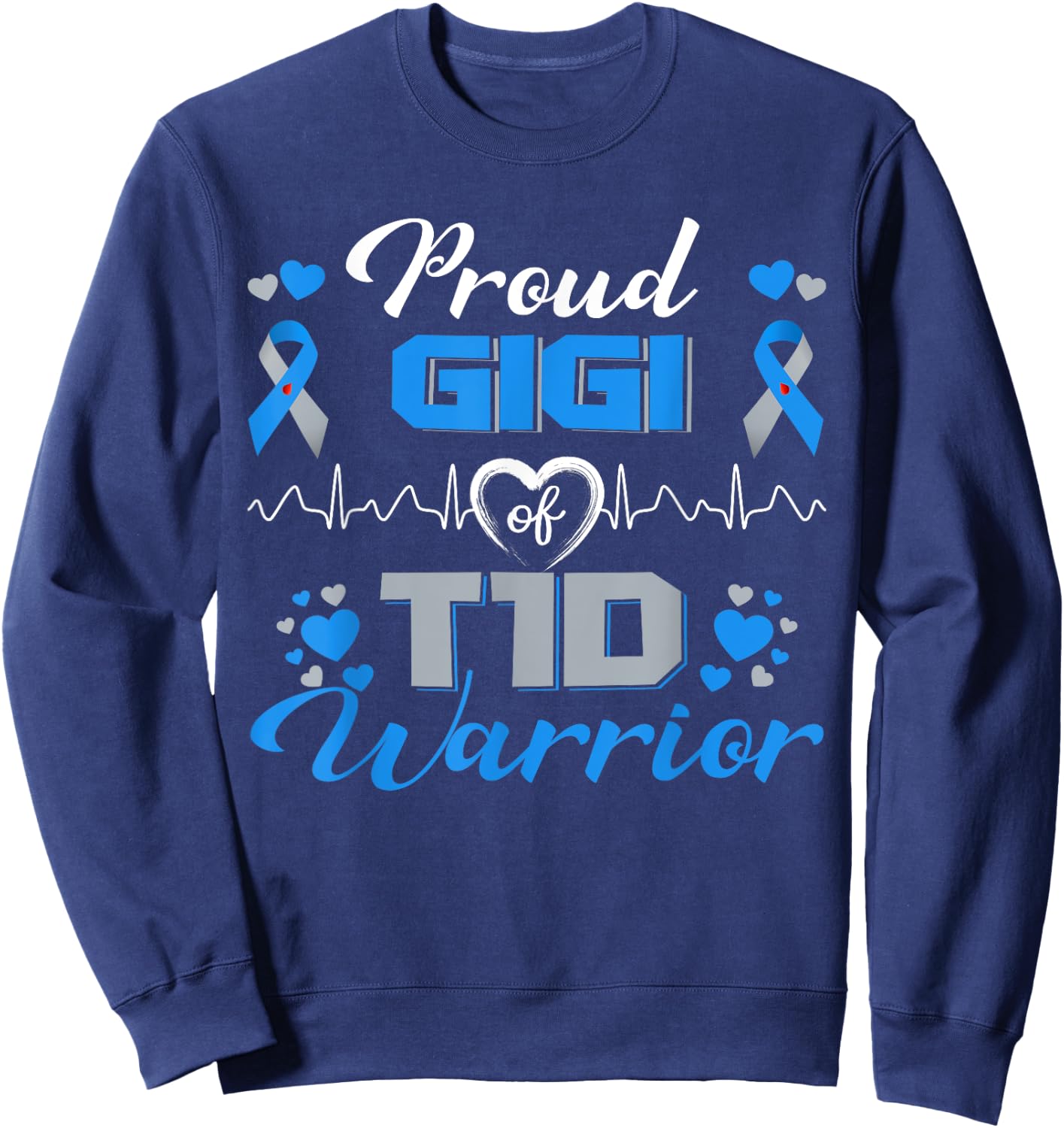 Proud Gigi Of T1D Warrior Type 1 Diabetes Awareness Month Sweatshirt - Sweatshirt | Navy