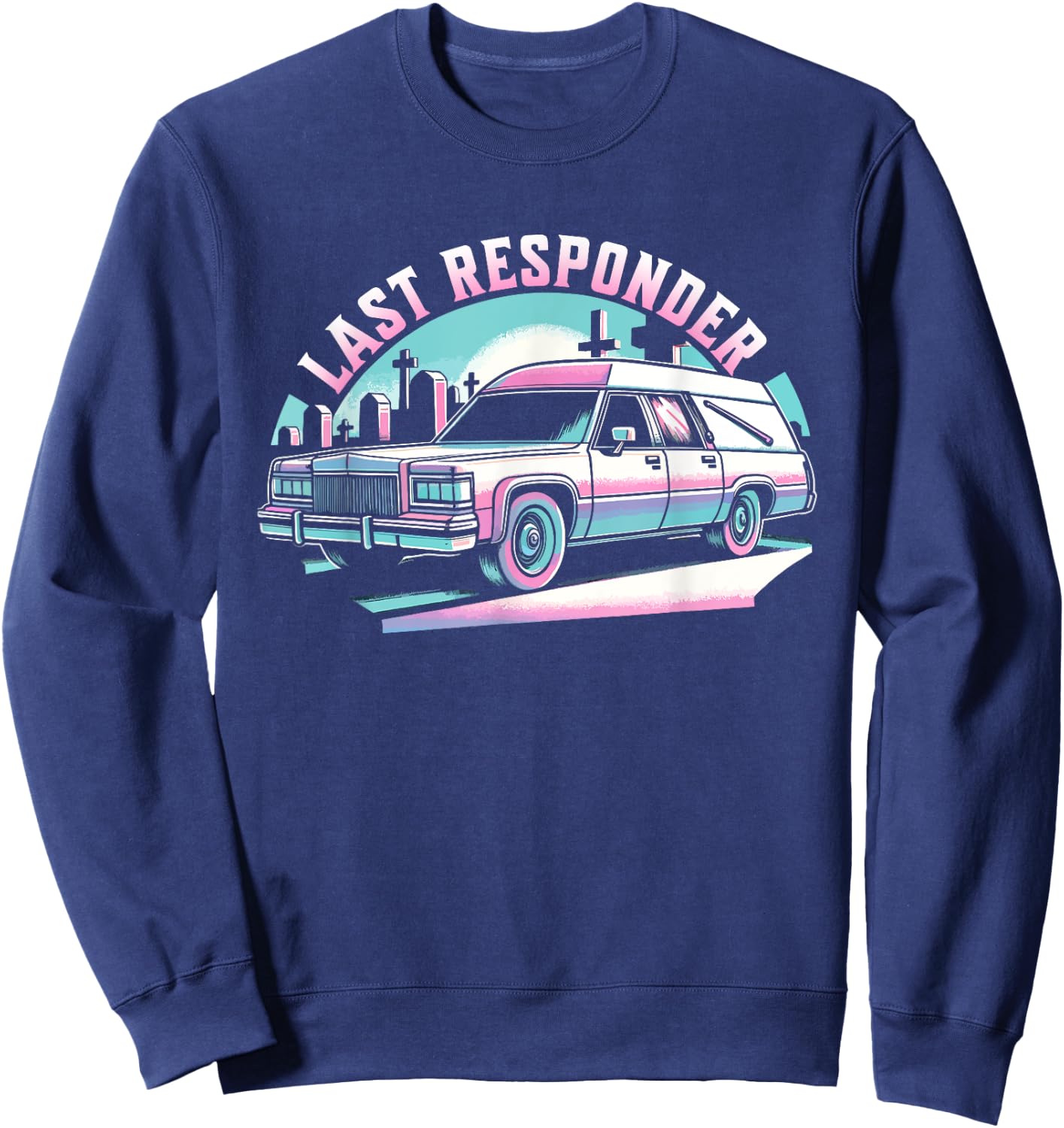 Last Responder Pastel Goth Hearse Funny Dark Humor Death Alt Sweatshirt - Sweatshirt | Navy