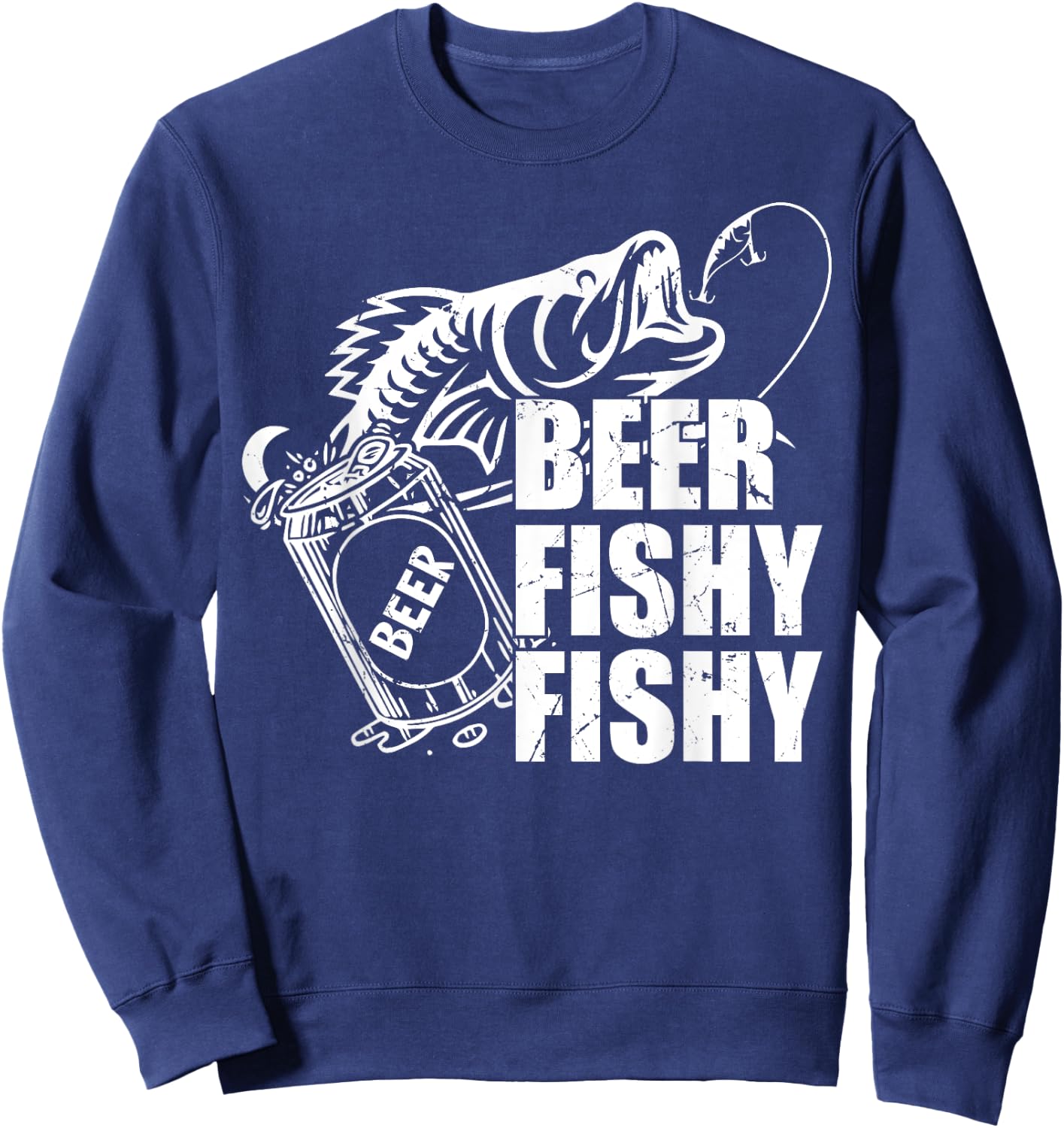 Beer Fishy Fishy Funny Fishing Drinking Birthday Gifts Sweatshirt - Sweatshirt | Navy