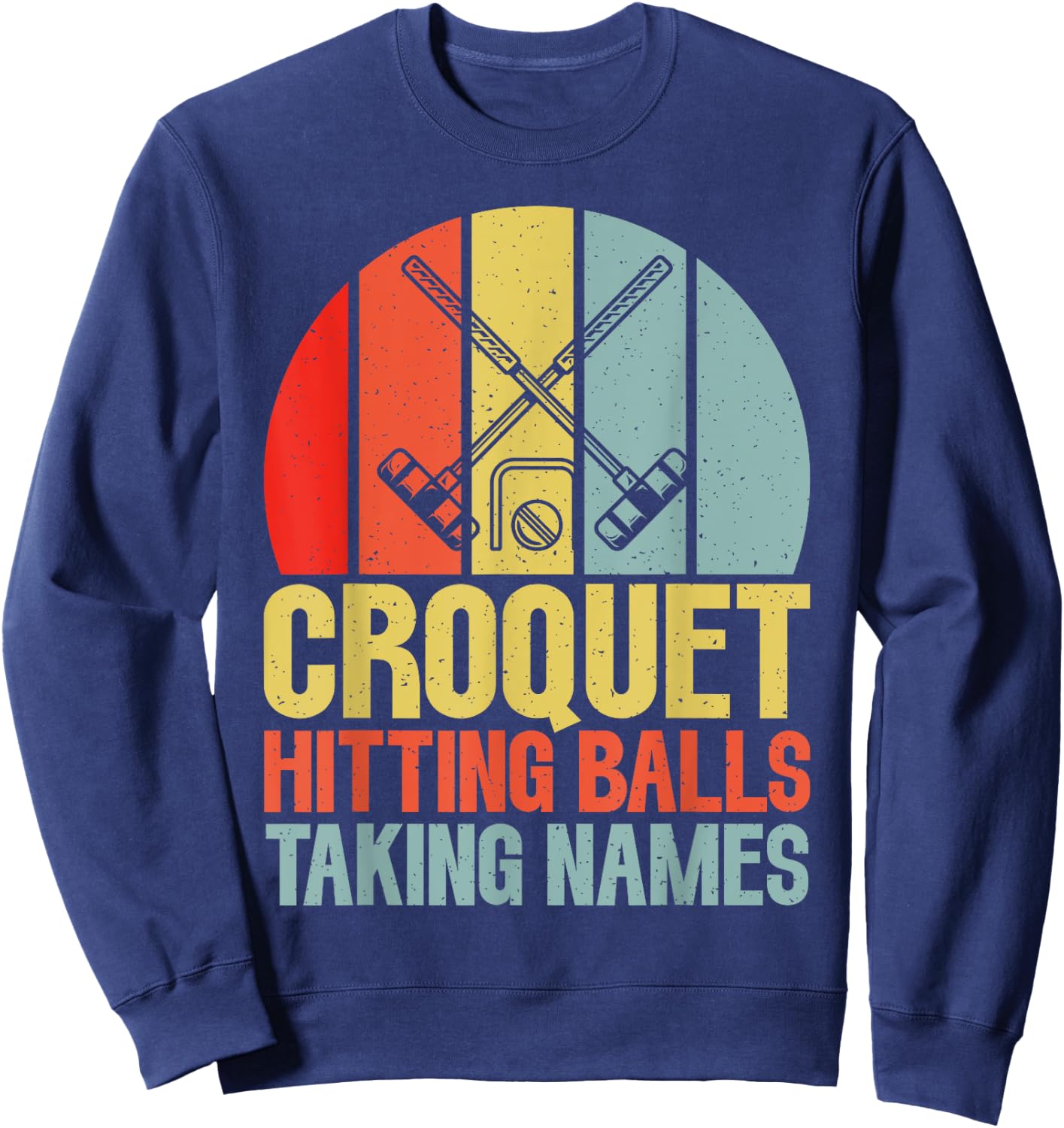 Croquet Hitting Balls Taking Names Croquet Sweatshirt - Sweatshirt | Navy
