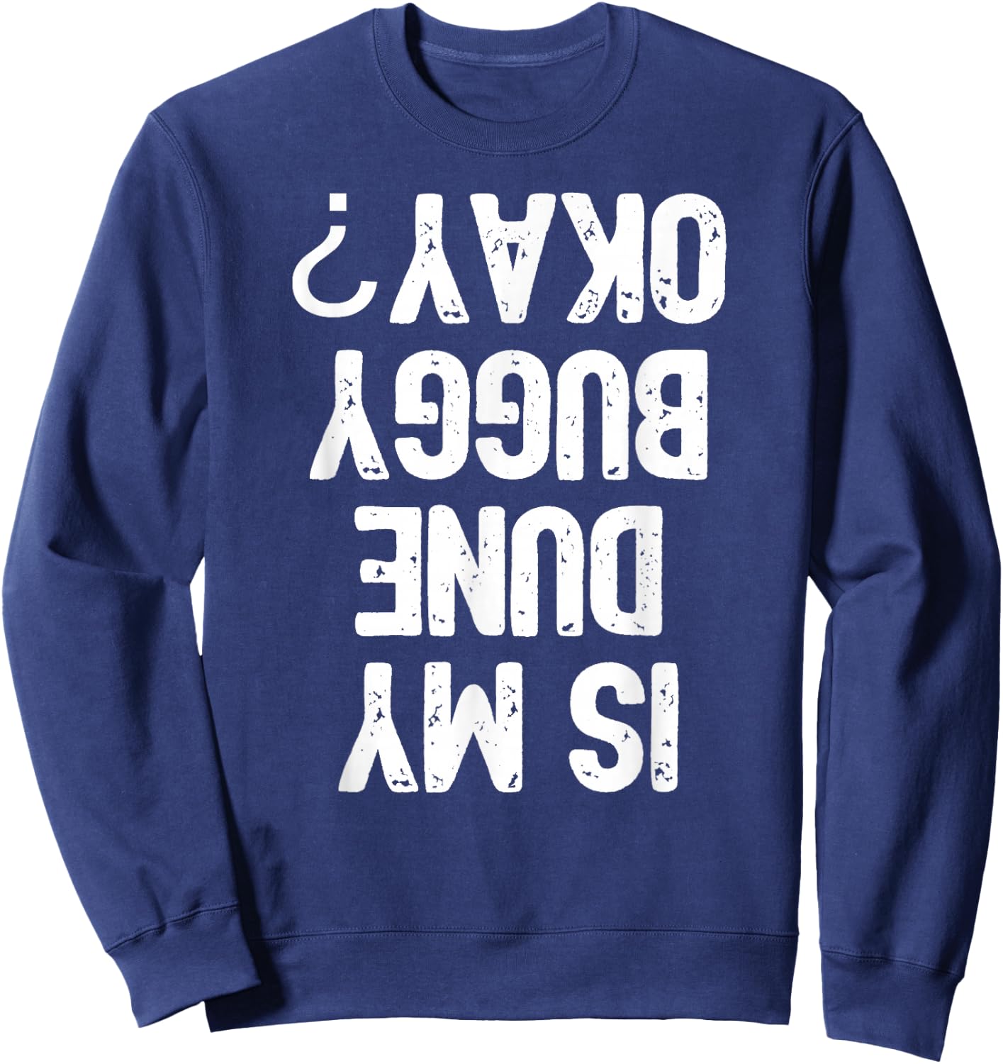 Funny Dune Buggy Sand Driver Rider Gift Sweatshirt - Sweatshirt | Navy