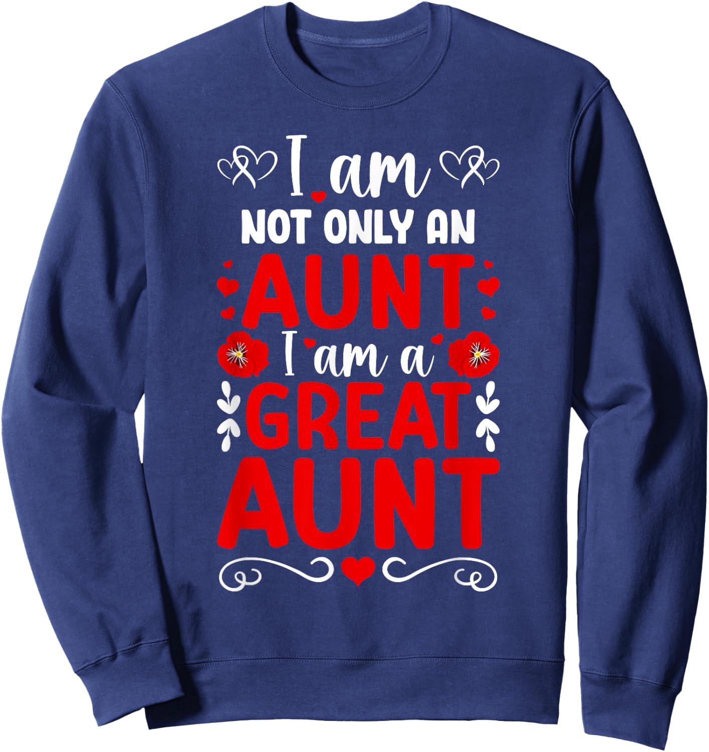 I Am A Great Aunt Proud Great Auntie Sweatshirt - Sweatshirt | Navy