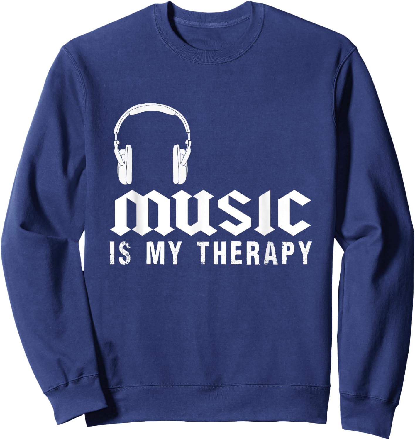 Music Is My Therapy Musician Sweatshirt - Sweatshirt | Navy
