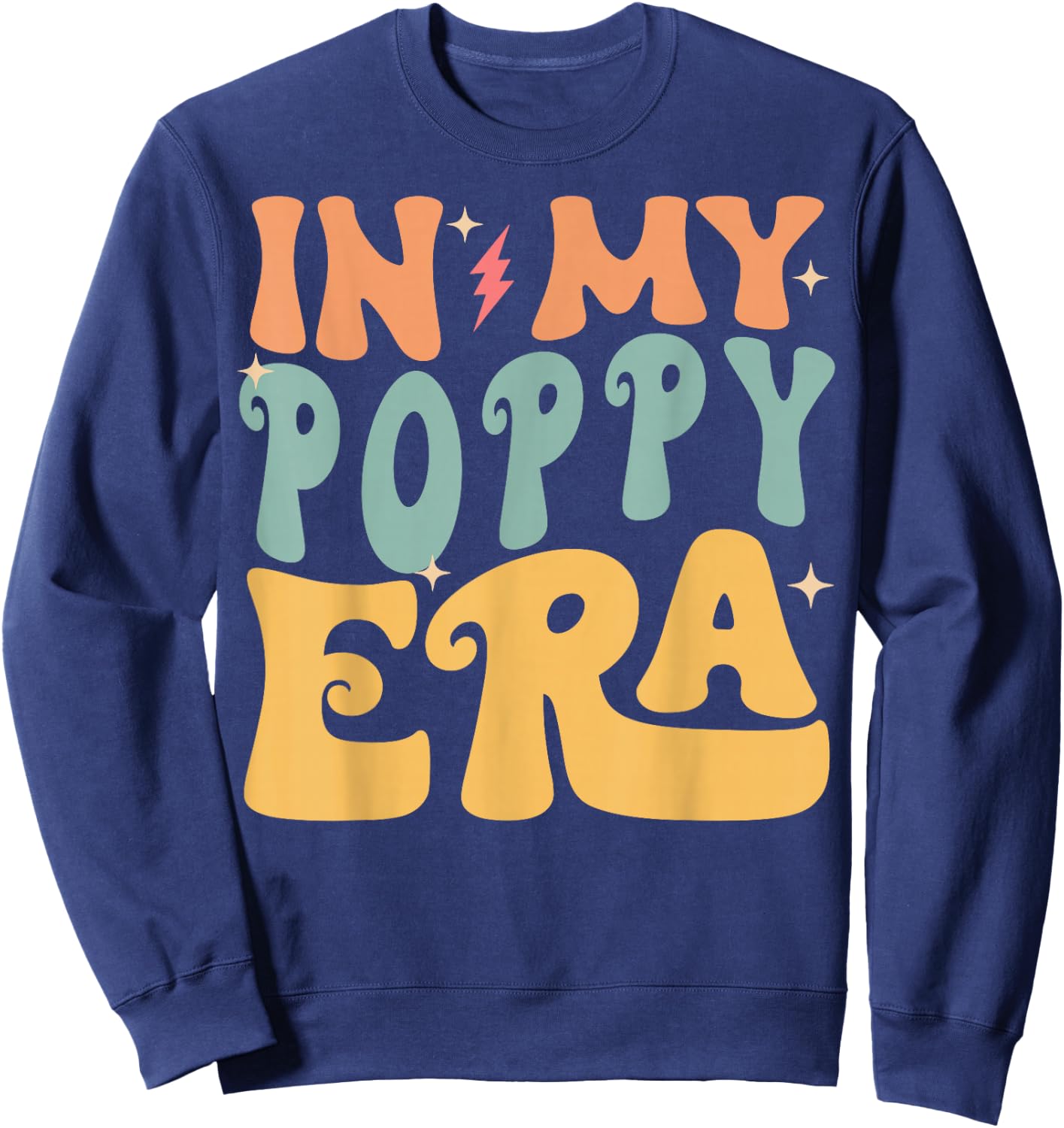 In My POPPY Era Groovy Funny Grandpa Father's Day Sweatshirt - Sweatshirt | Navy