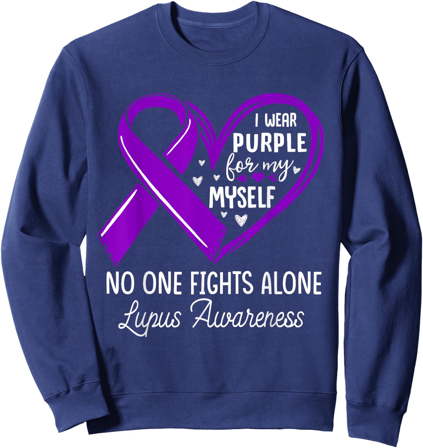 I Wear Purple For Myself Lupus Awareness Purple Ribbon Sweatshirt - Sweatshirt | Navy