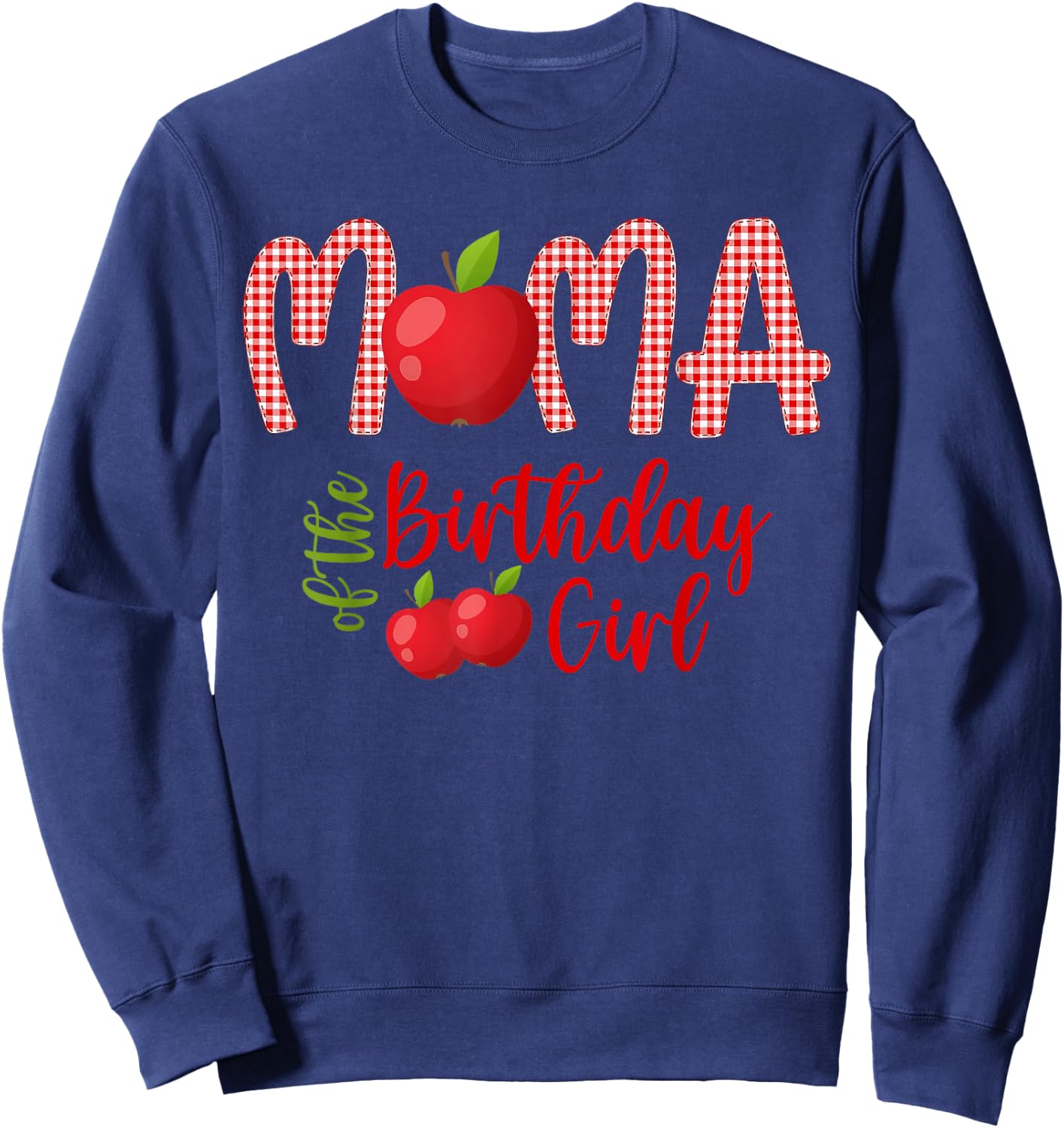 Mama Of The Birthday Girl First Birthday Girl Apple Family Sweatshirt - Sweatshirt | Navy