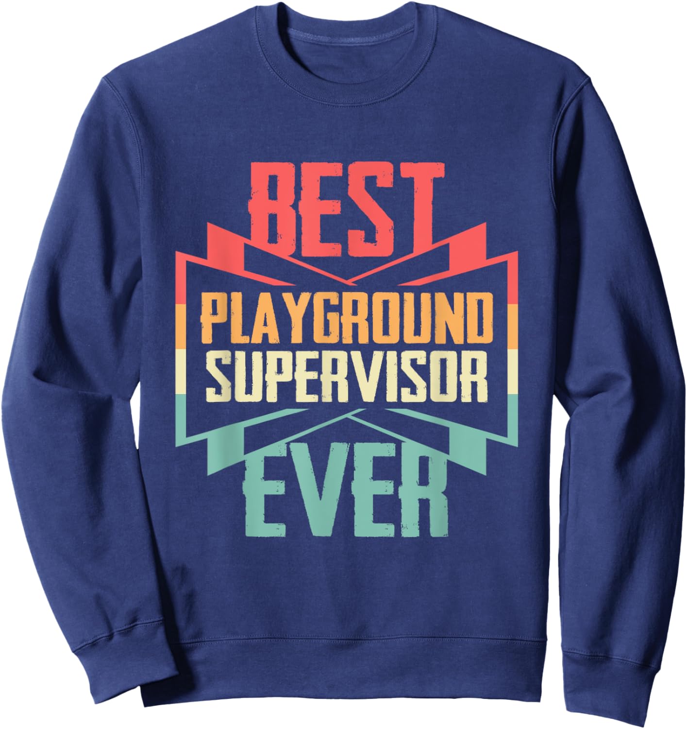 Vintage Best Playground Supervisor Ever Sweatshirt - Sweatshirt | Navy