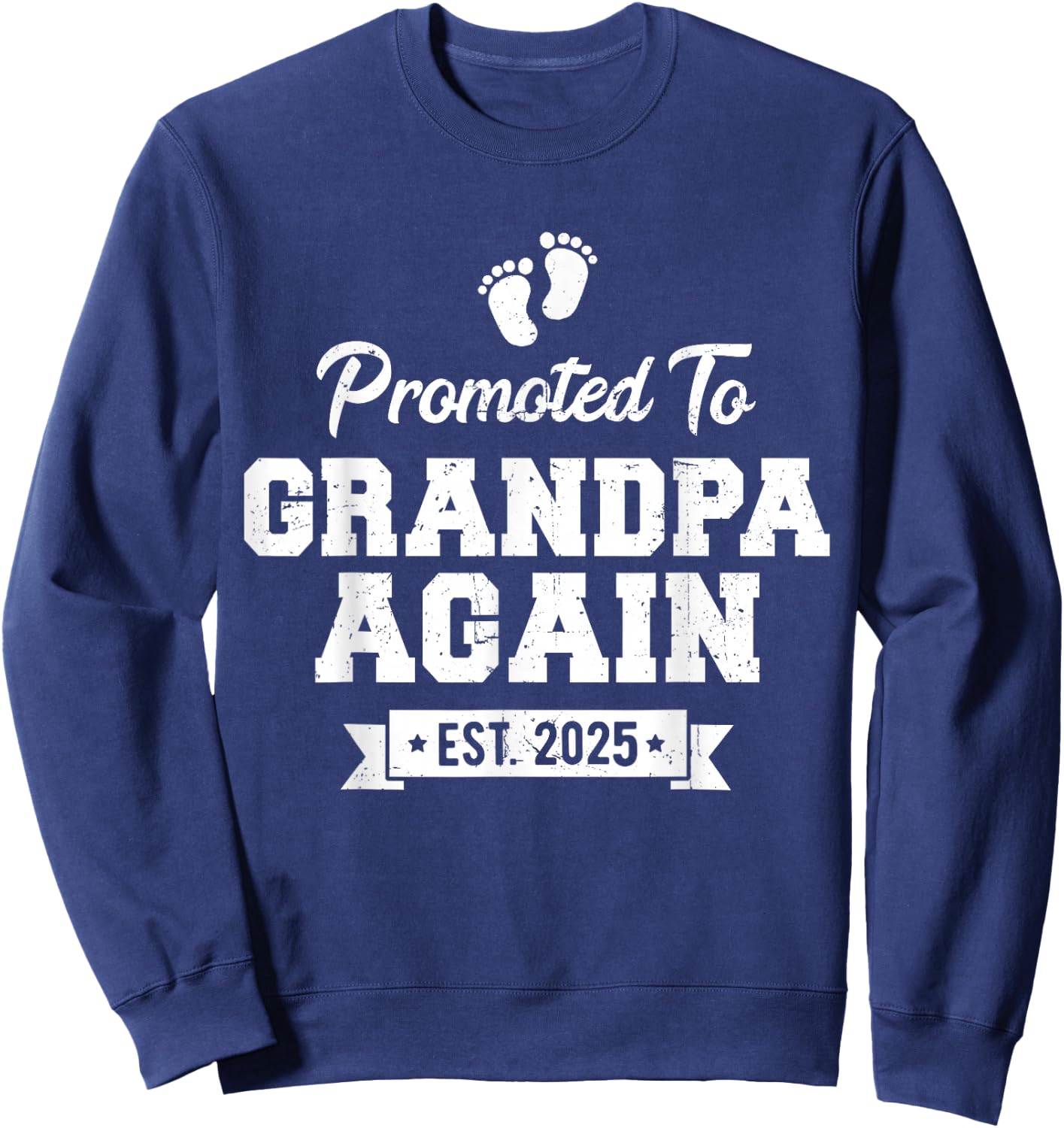 Promoted to Grandpa Again 2025 Soon To Be Grandfather Again Sweatshirt - Sweatshirt | Navy