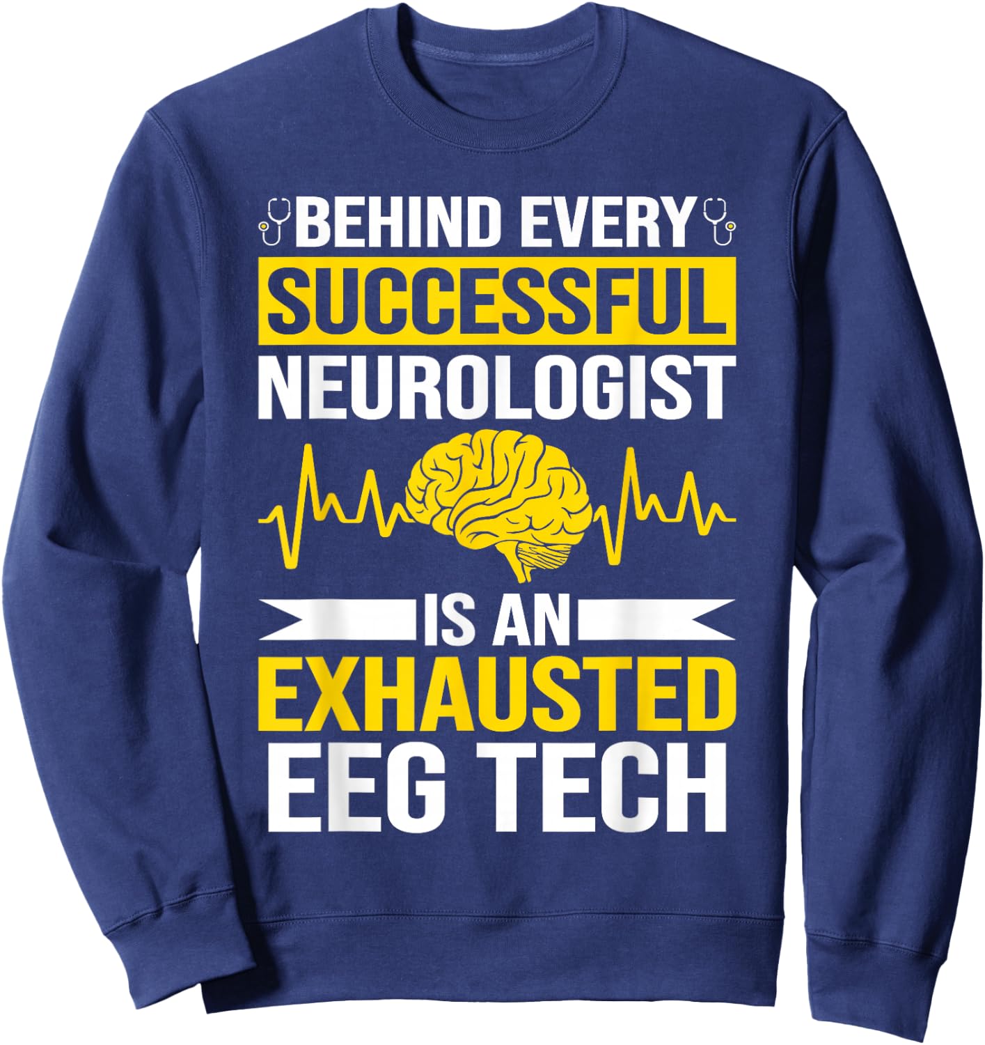 Funny Medical Neuro Tech EEG Technologist Tea EEG Tech Sweatshirt - Sweatshirt | Navy