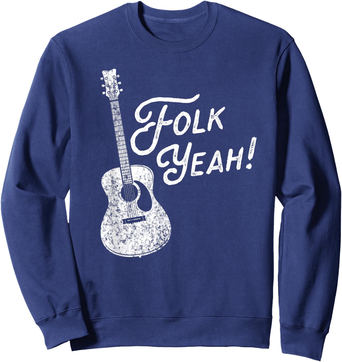 Folk Yeah! Funny Acoustic Guitar Music Lover Gift Sweatshirt - Sweatshirt | Navy