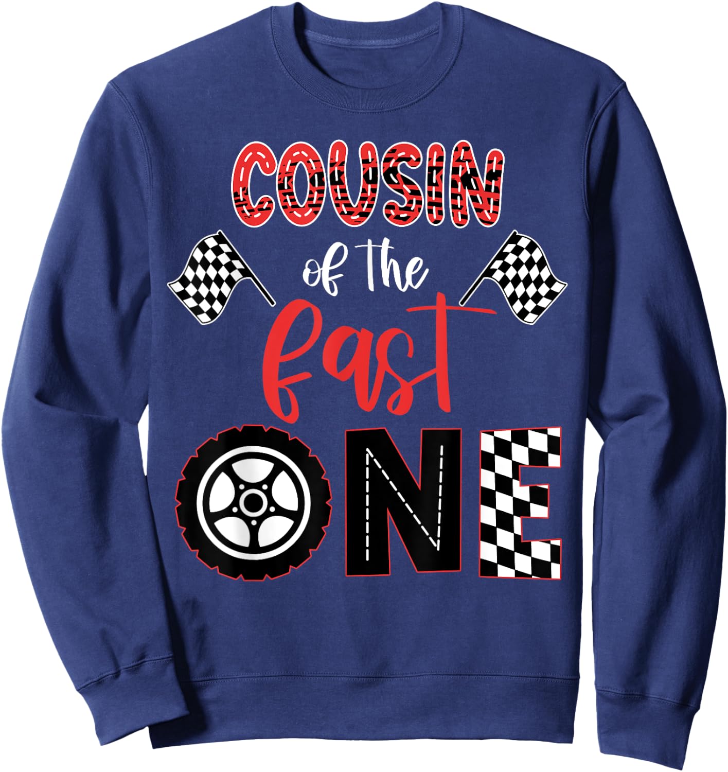 COUSIN Of The Fast One Birthday One Yers Race Car Bday Sweatshirt - Sweatshirt | Navy