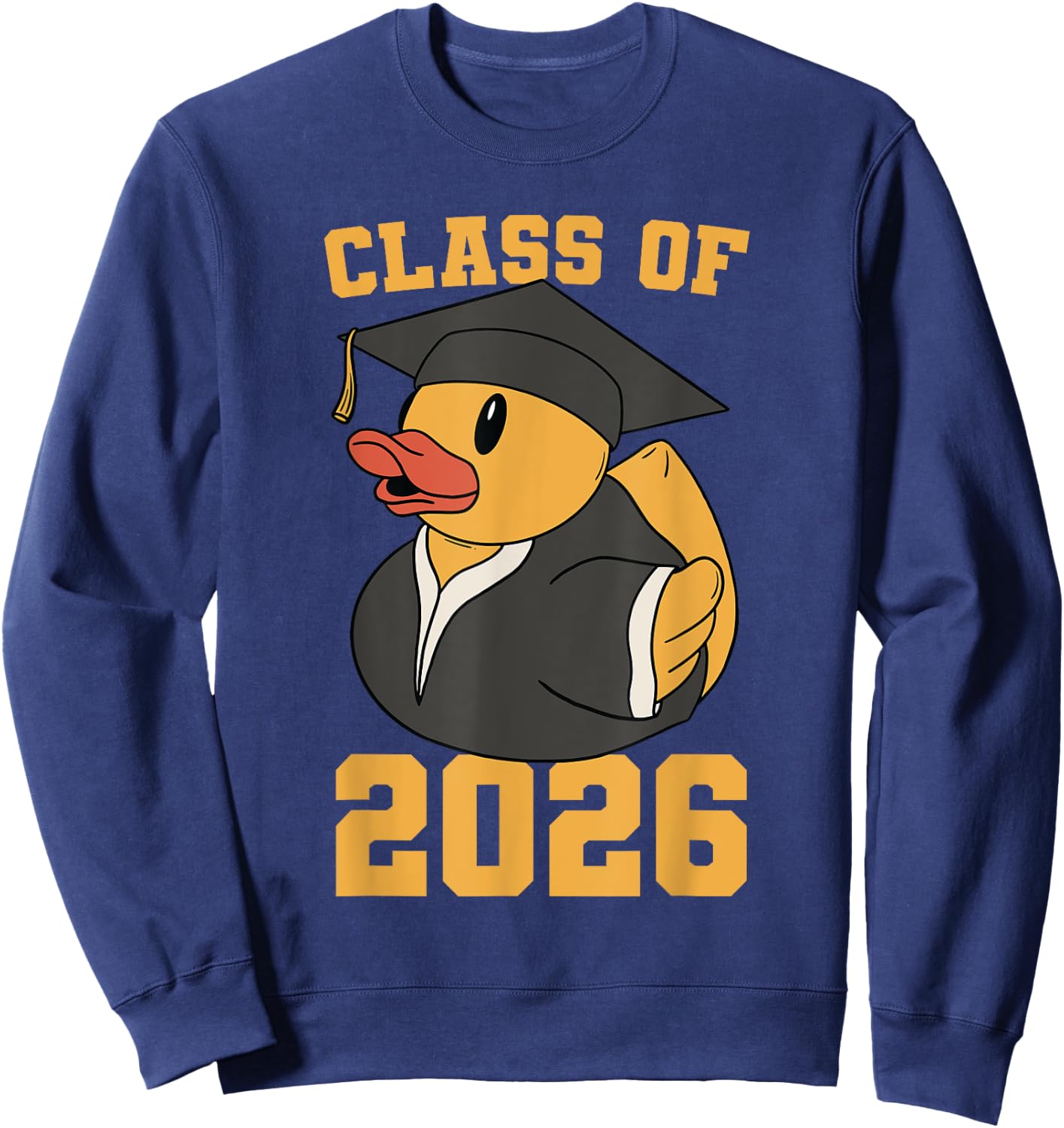 Rubber Duck Class of 2026 Senior 2026 Graduation Year Senior Sweatshirt - Sweatshirt | Navy