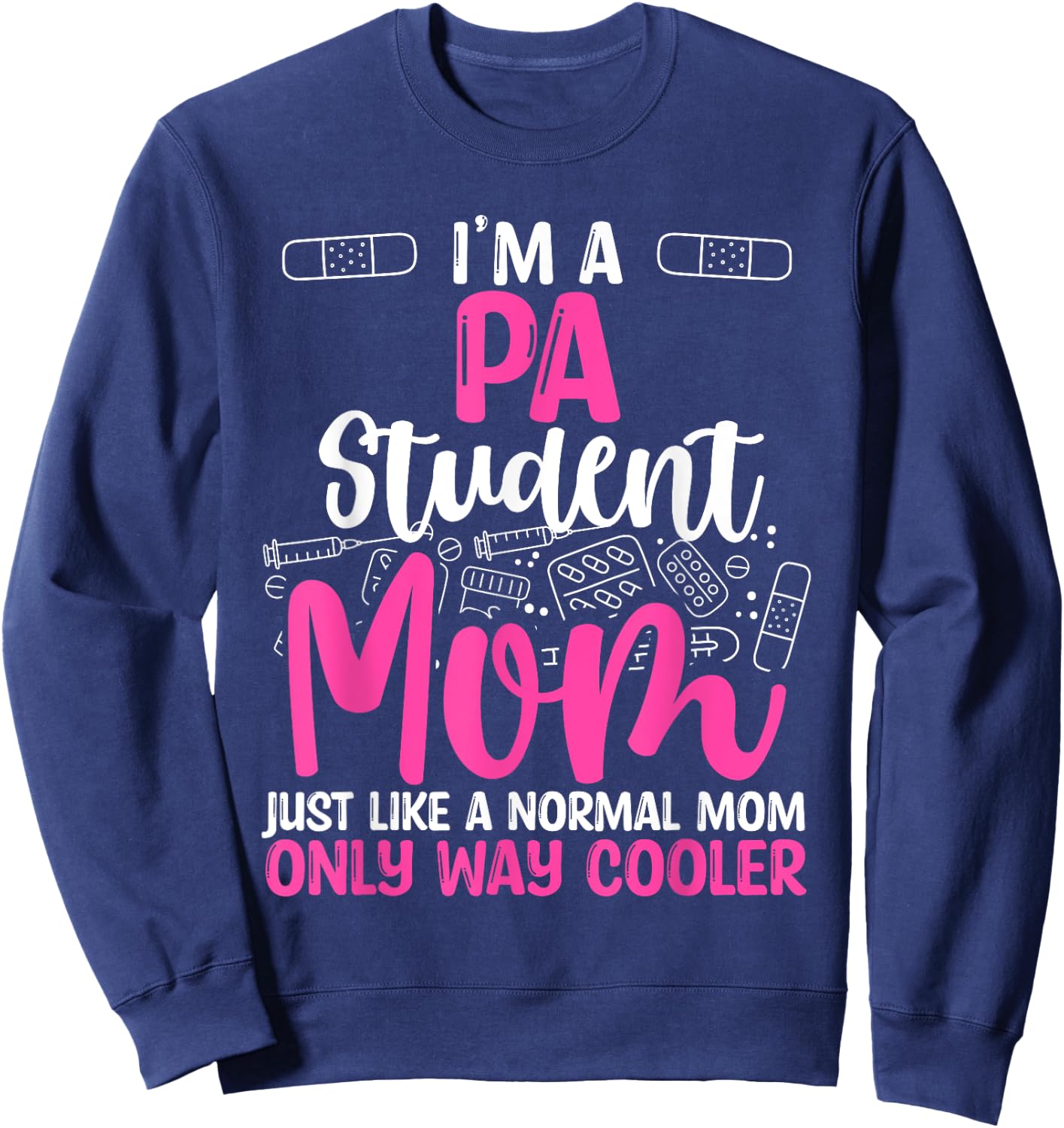PA School Mother´s Day Gifts for Mom Physician Assistant Sweatshirt - Sweatshirt | Navy