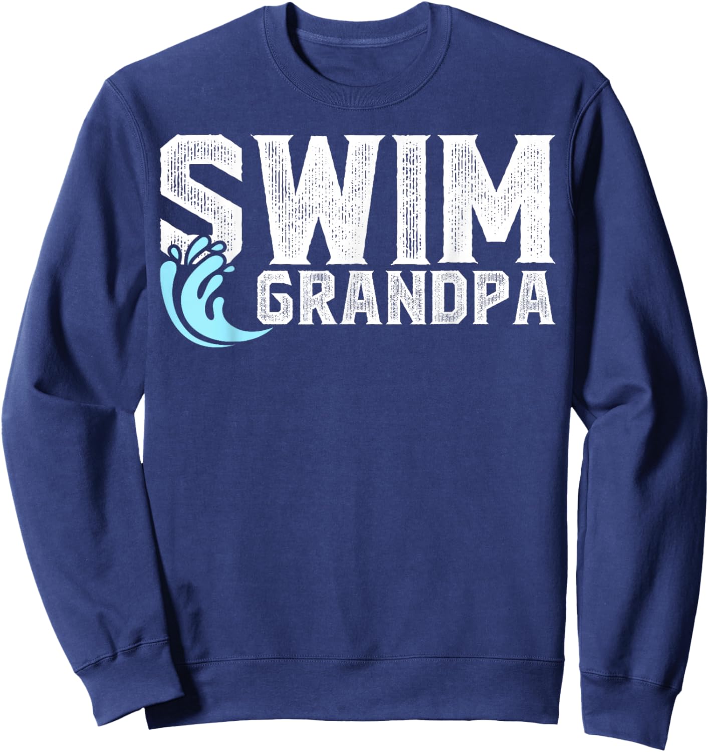 Swim Grandpa Of A Swimmer Grandfather Swimming Grandpa Sweatshirt - Sweatshirt | Navy