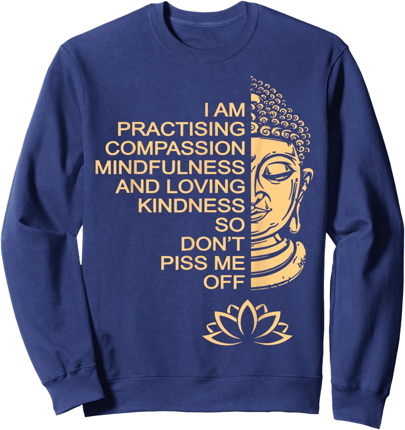 Meditation Buddha Lotus I Am Practising Compassion Sweatshirt - Sweatshirt | Navy